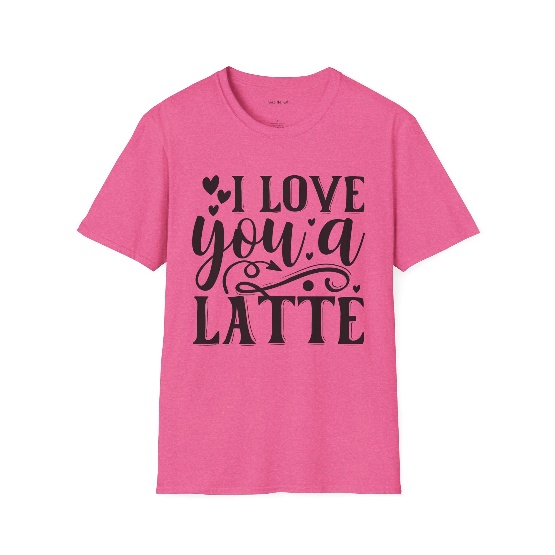 I Love You a Latte Unisex Soft Style T-Shirt 100% Cotton Graphic