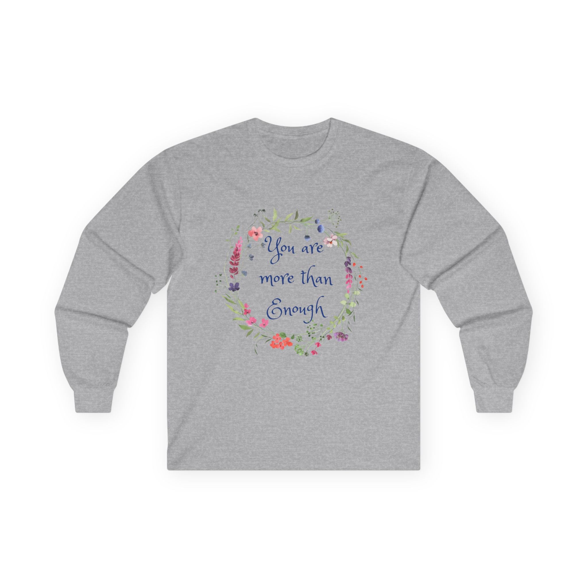 You are more than enough - Unisex Ultra Cotton Long Sleeve Tee