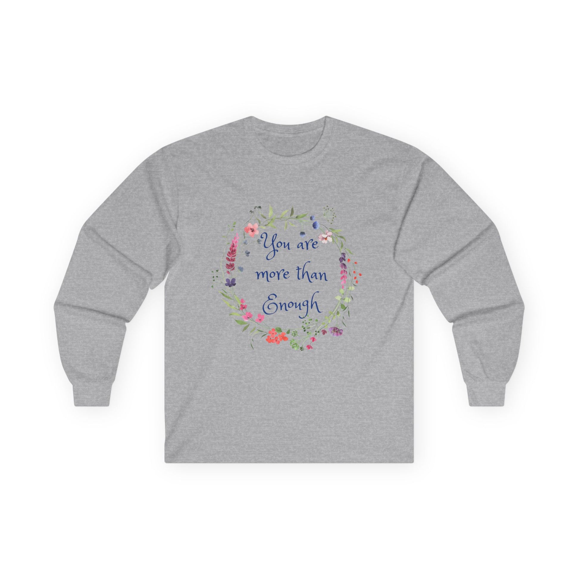 You are more than enough - Unisex Ultra Cotton Long Sleeve Tee