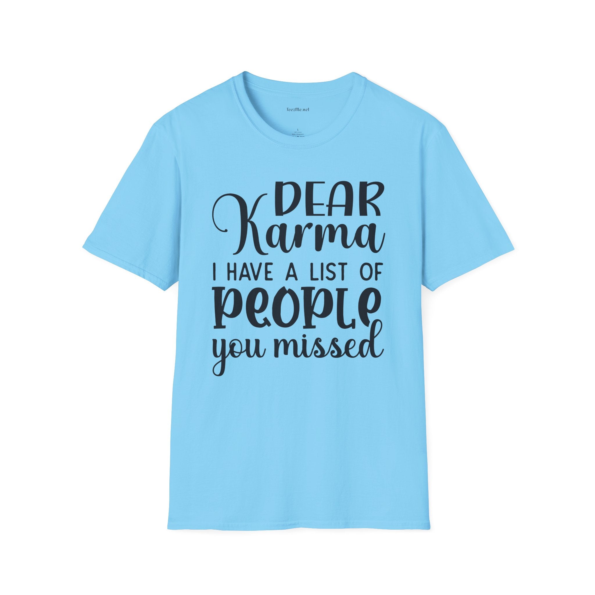 Dear KARMA, I have a list (02) Unisex Softstyle T-Shirt 100% Cotton Graphic