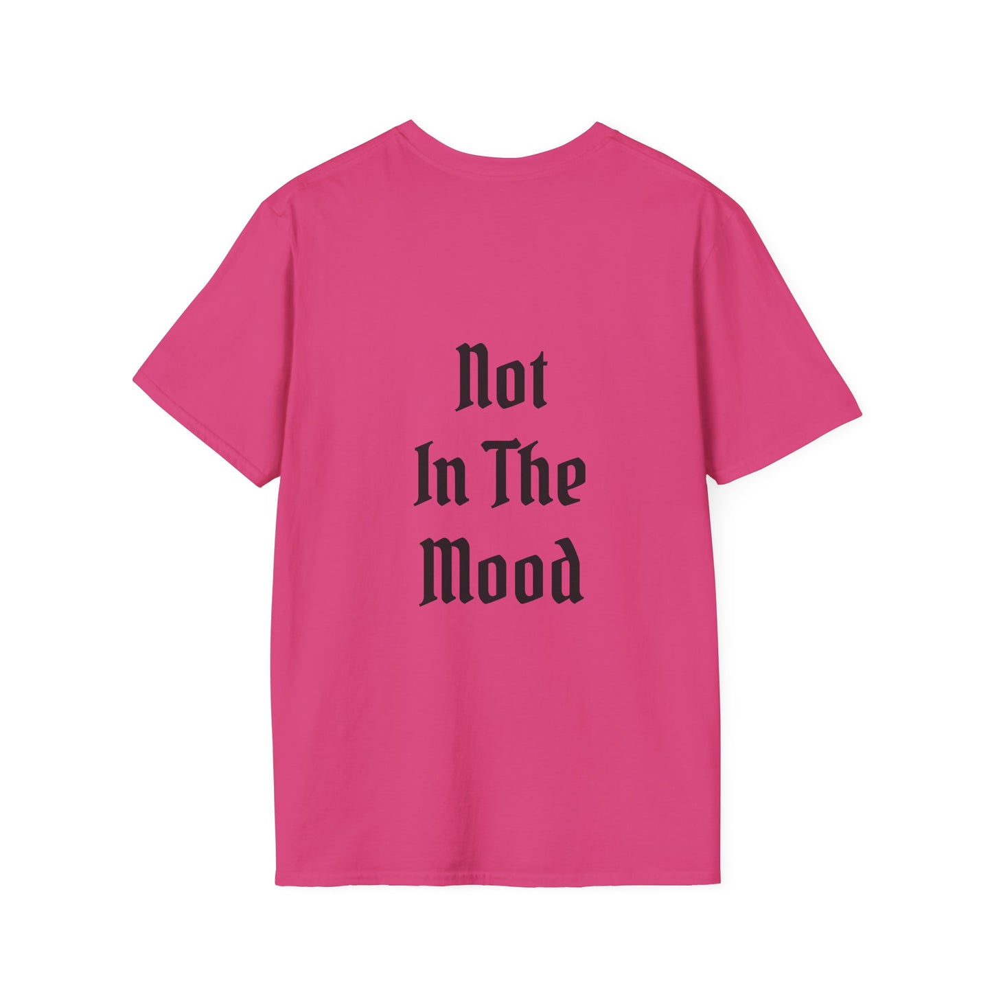Not in the Mood Unisex Softstyle T-Shirt 100% Cotton Graphic