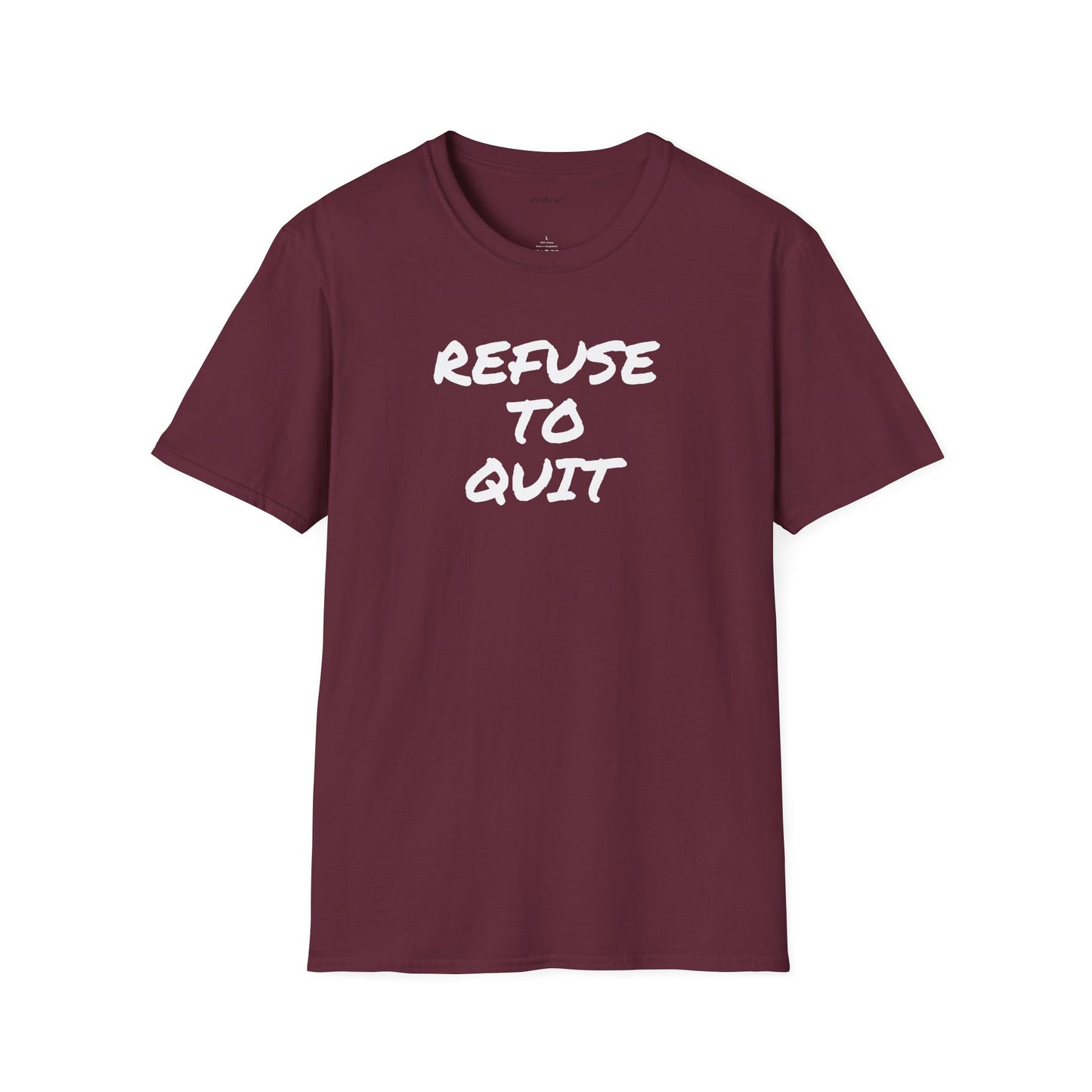 Refuse to Quit - Unisex Softstyle T-Shirt 100% Cotton Graphic