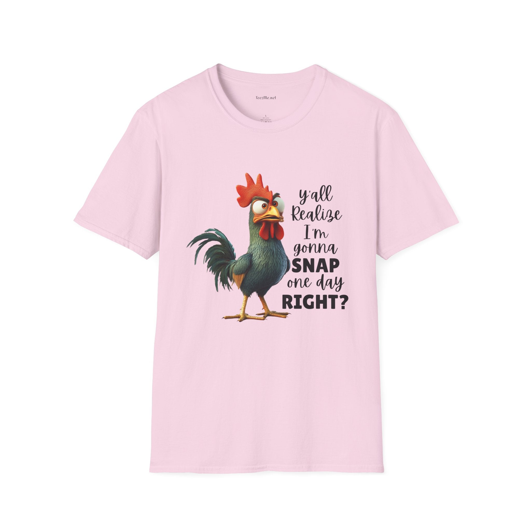 Y'all Realize I'm Gonna Snap Chicken Unisex Softstyle T-Shirt 100% Cotton