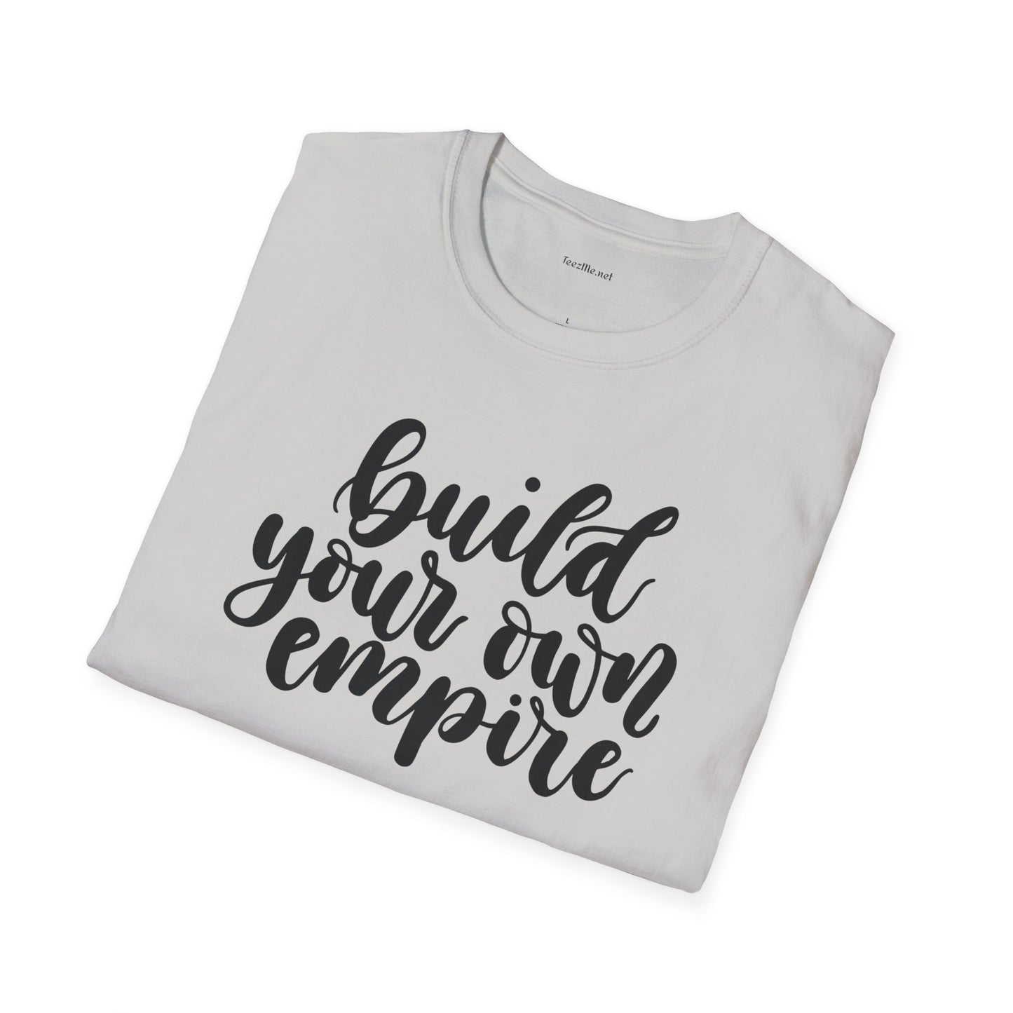 Build your own Empire  - Unisex Softstyle T-Shirt 100% Cotton Graphic