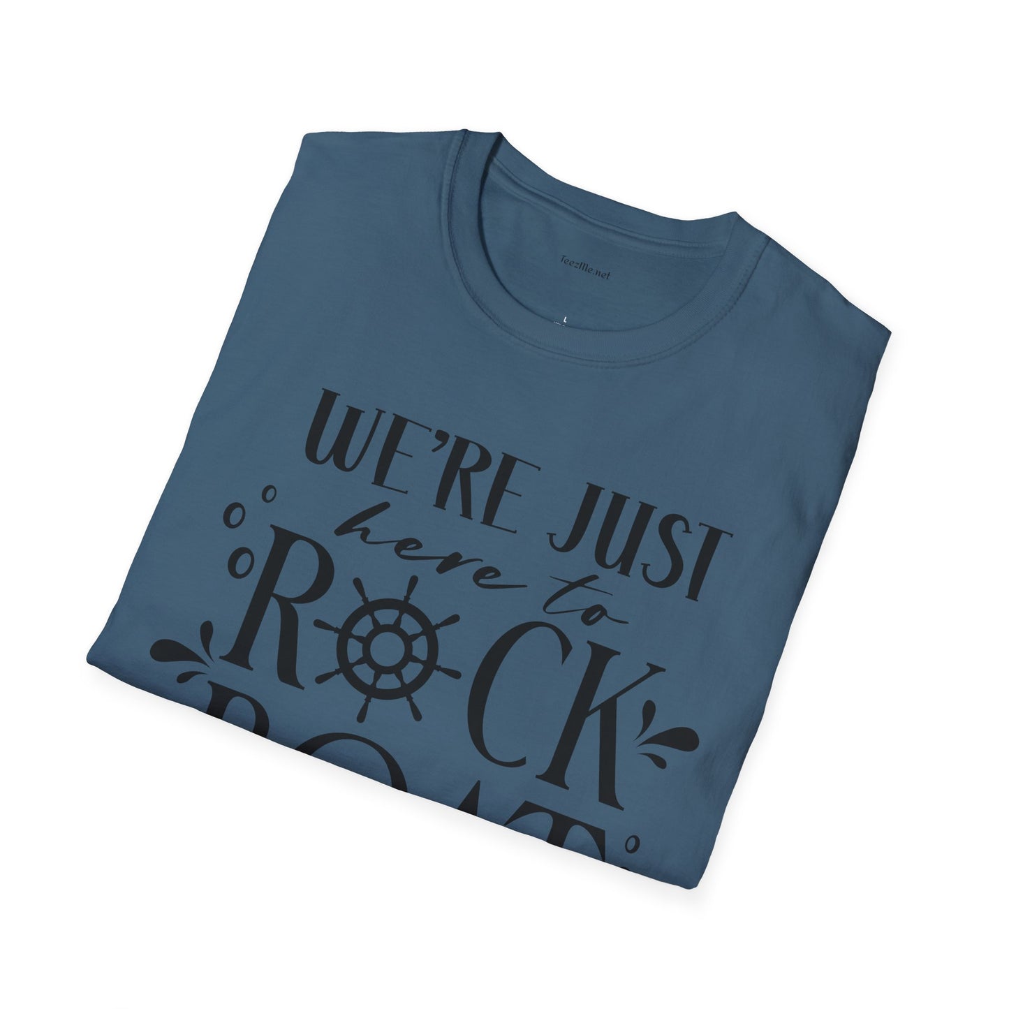 Rock the Boat - Unisex Softstyle T-Shirt 100% Cotton Graphic