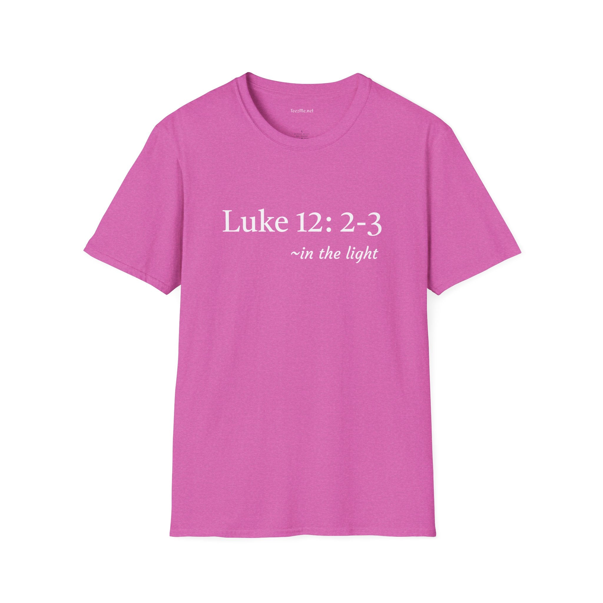 Luke 12: 2-3 -  Unisex Ultra Cotton Tee