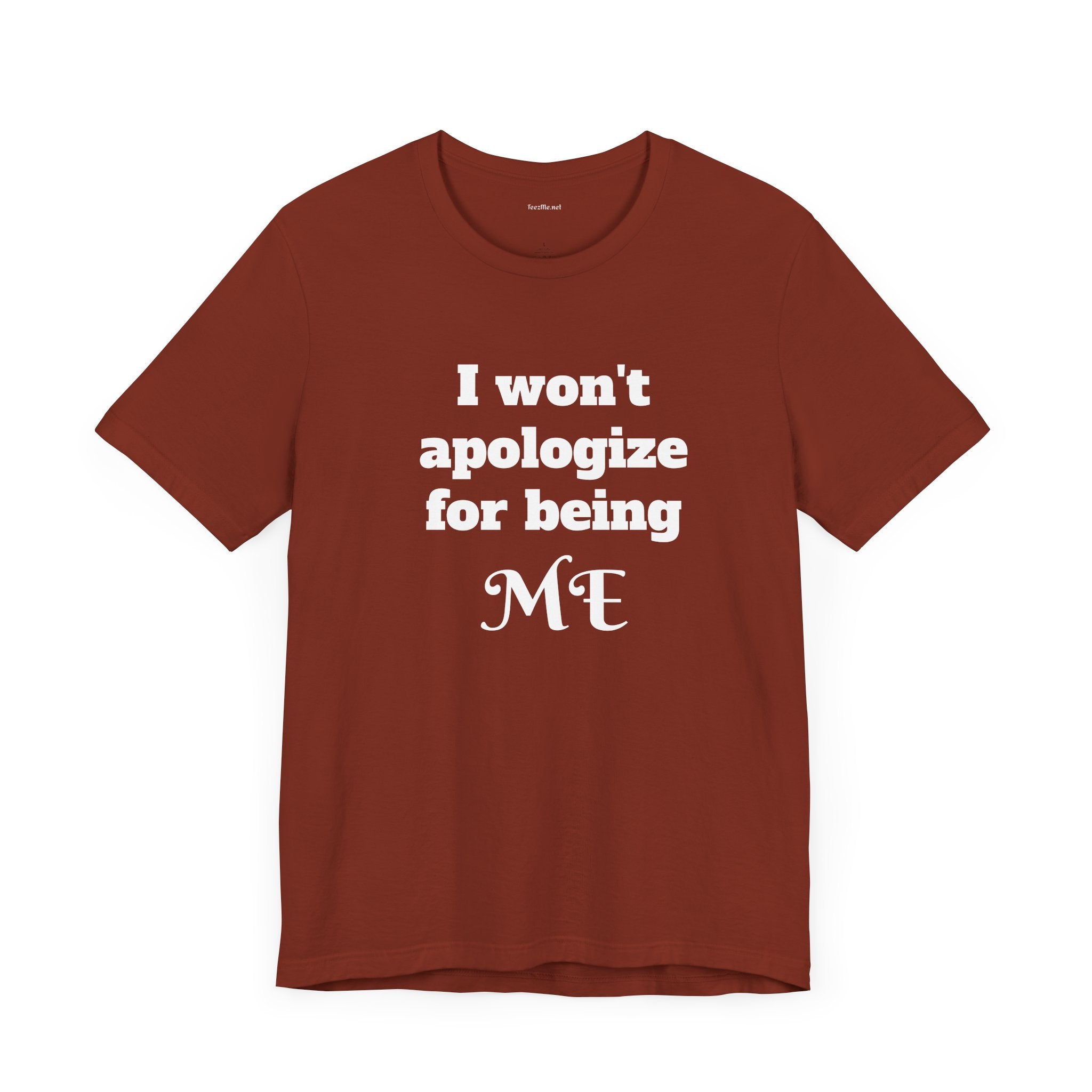 I won't apologize for being ME - Unisex Jersey Short Sleeve Tee