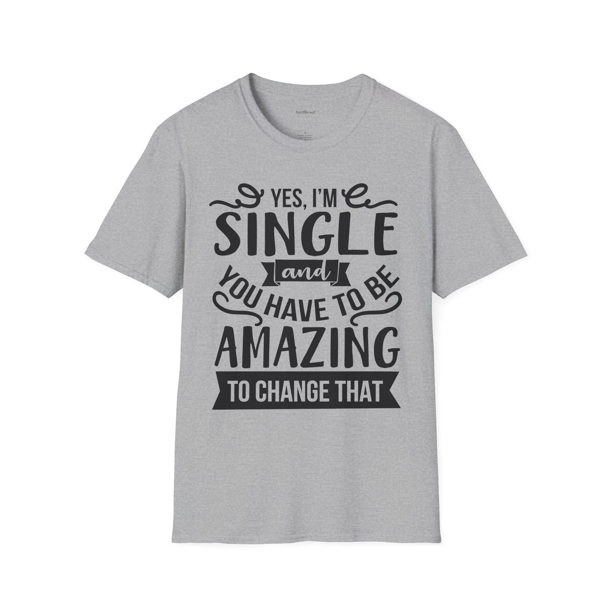 Yes, I'm Single  - Unisex Softstyle T-Shirt 100% Cotton Graphic