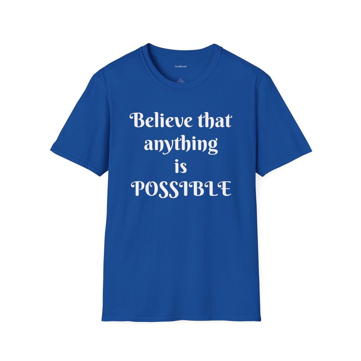 Believe that anything is POSSIBLE - Unisex Softstyle T-Shirt 100% Cotton Graphic