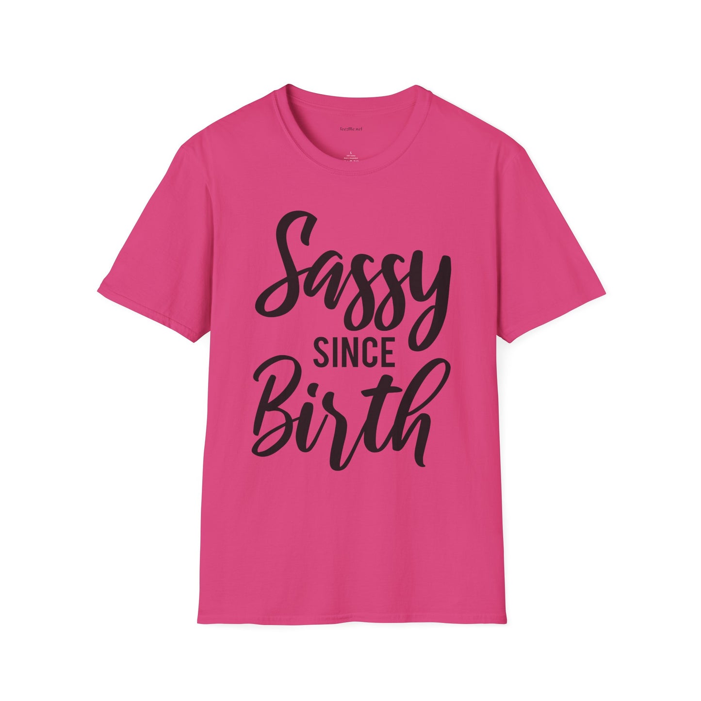 Sassy since Birth  - Unisex Softstyle T-Shirt 100% Cotton Graphic