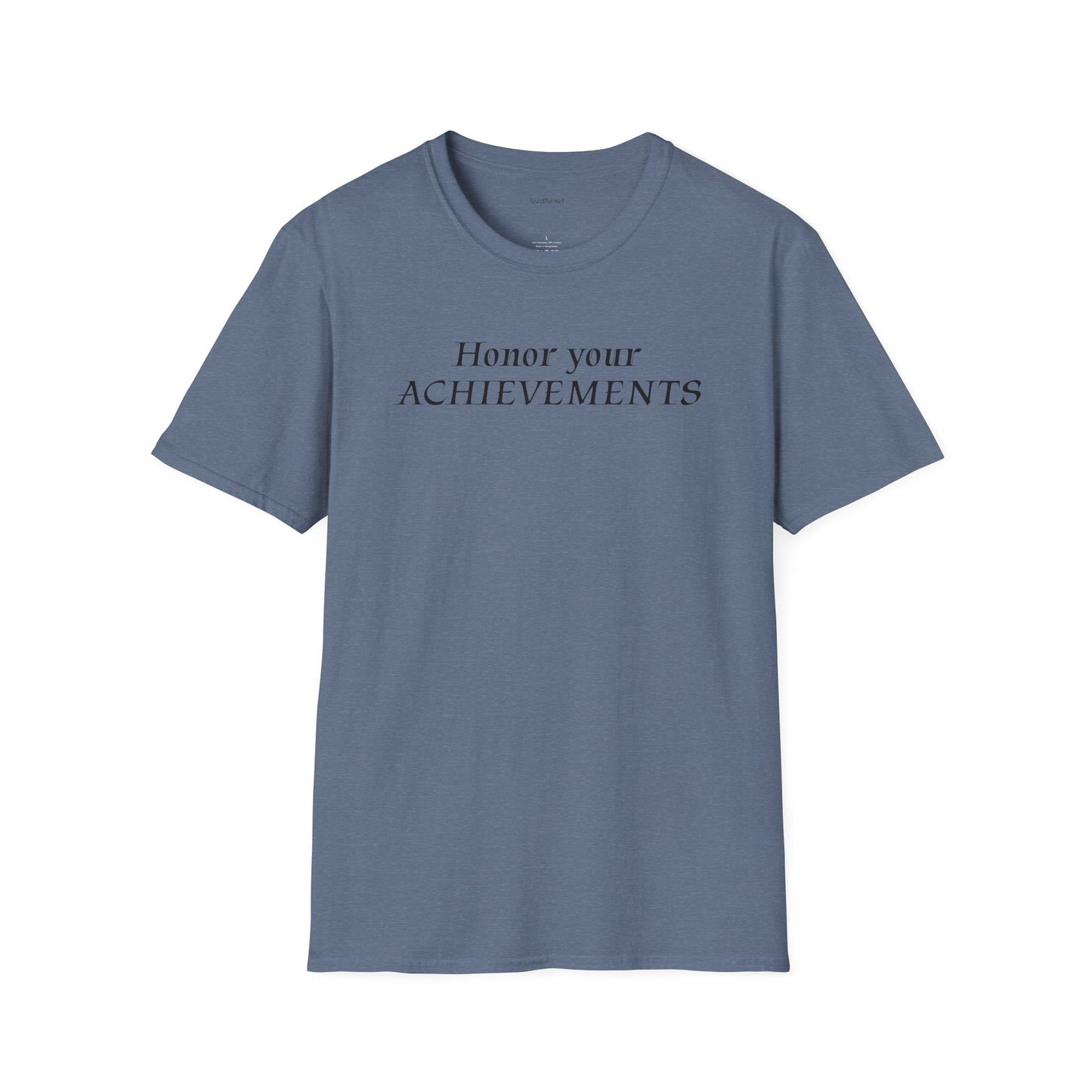 Honor your ACHIEVEMENTS - Unisex Softstyle T-Shirt 100% Cotton Graphic