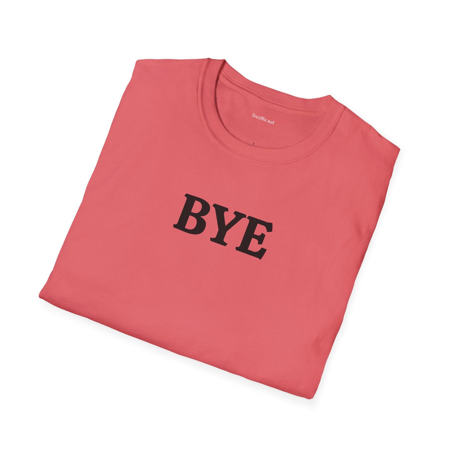 BYE - Unisex Softstyle T-Shirt 100% Cotton Graphic