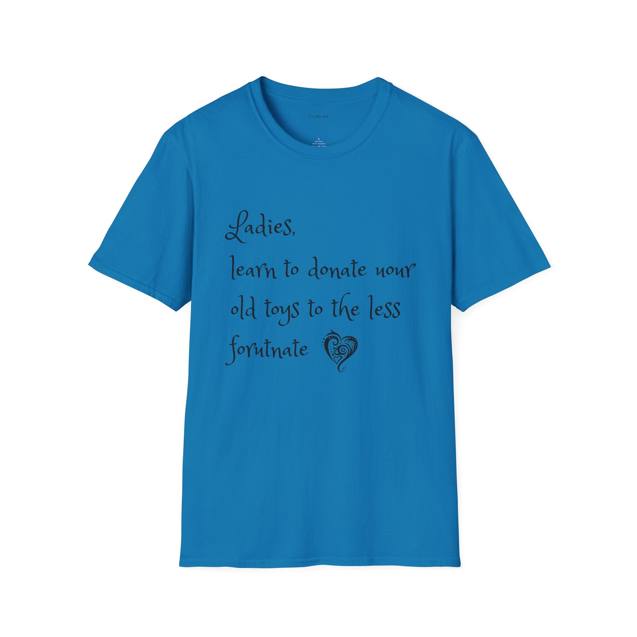 Ladies, learn to donate your old - Unisex Softstyle T-Shirt 100% Cotton Graphic