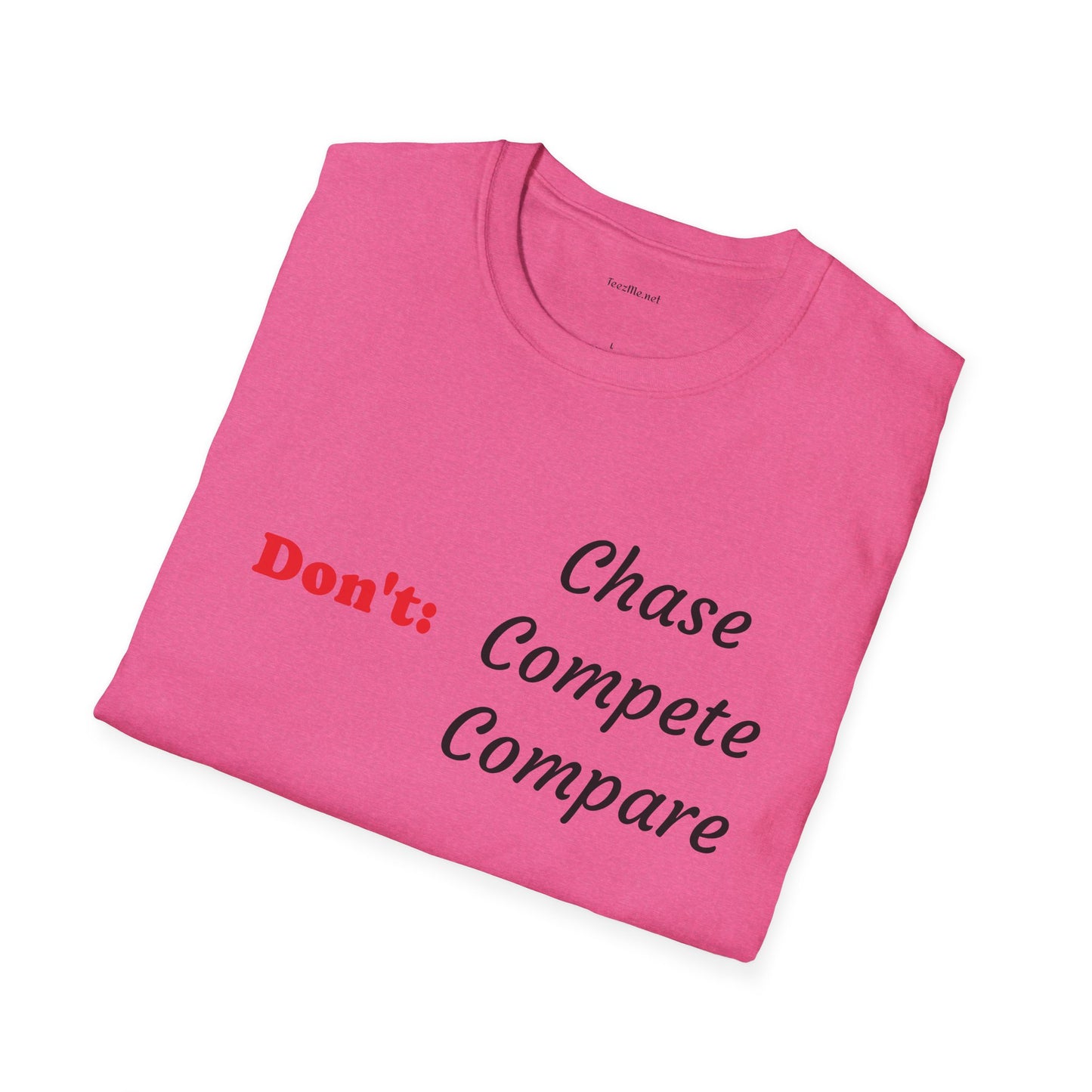 Don't: Chase - Unisex Softstyle T-Shirt 100% Cotton Graphic