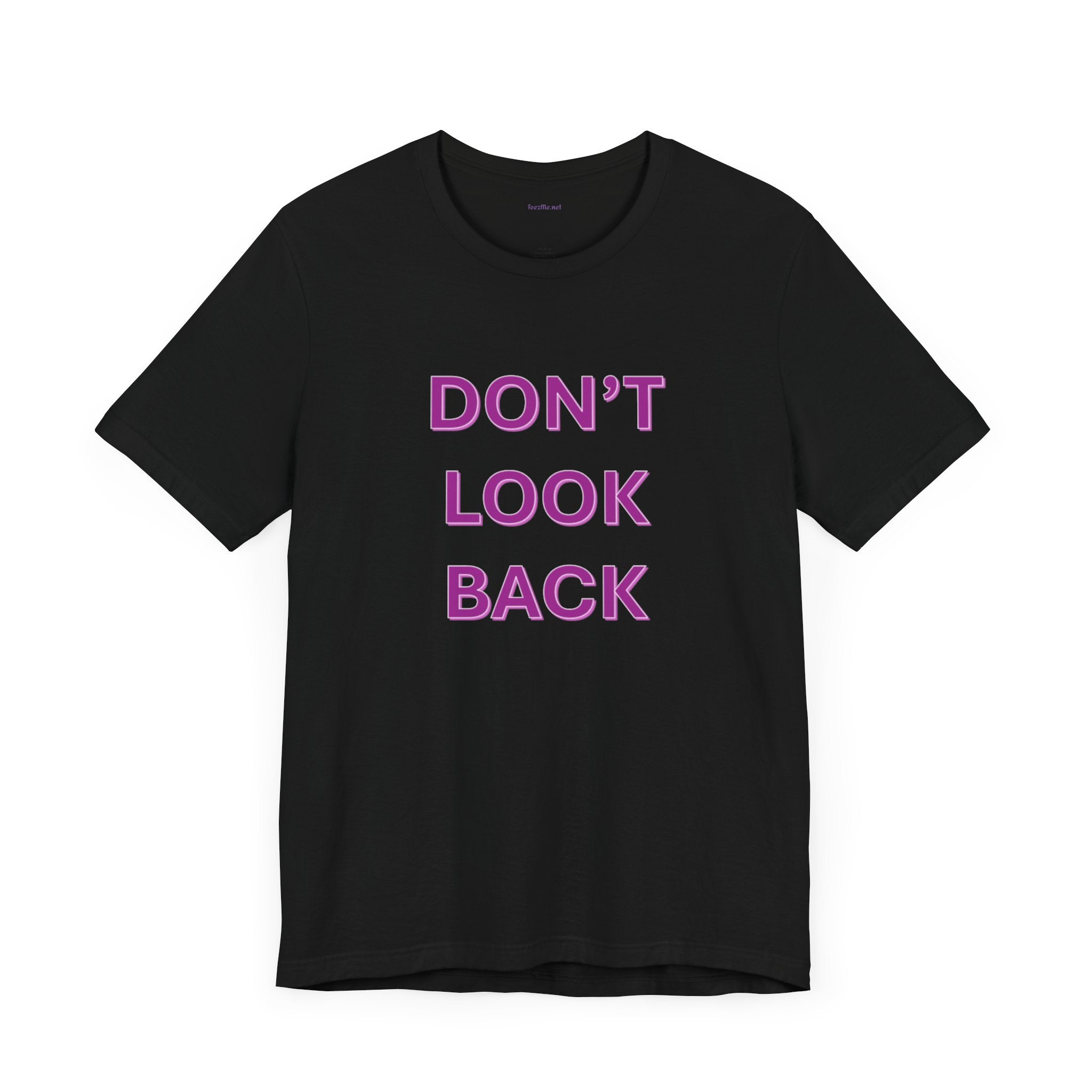 DON'T LOOK BACK - Unisex Jersey Short Sleeve Tee