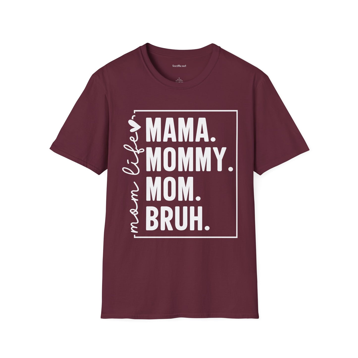 Mom Life Bruh Unisex Softstyle T-Shirt 100% Cotton Graphic