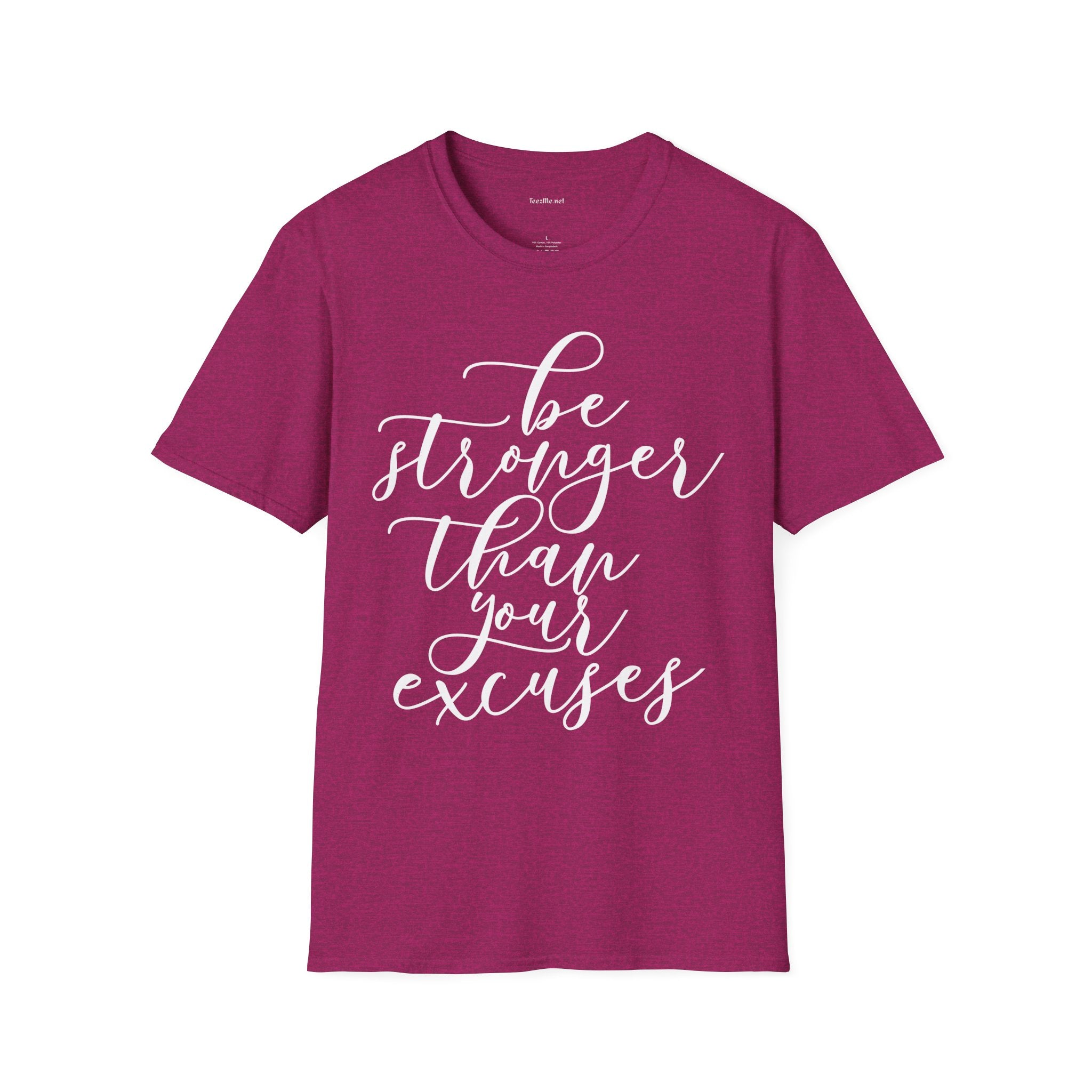 Be Stronger Than Your Excuses T-Shirt