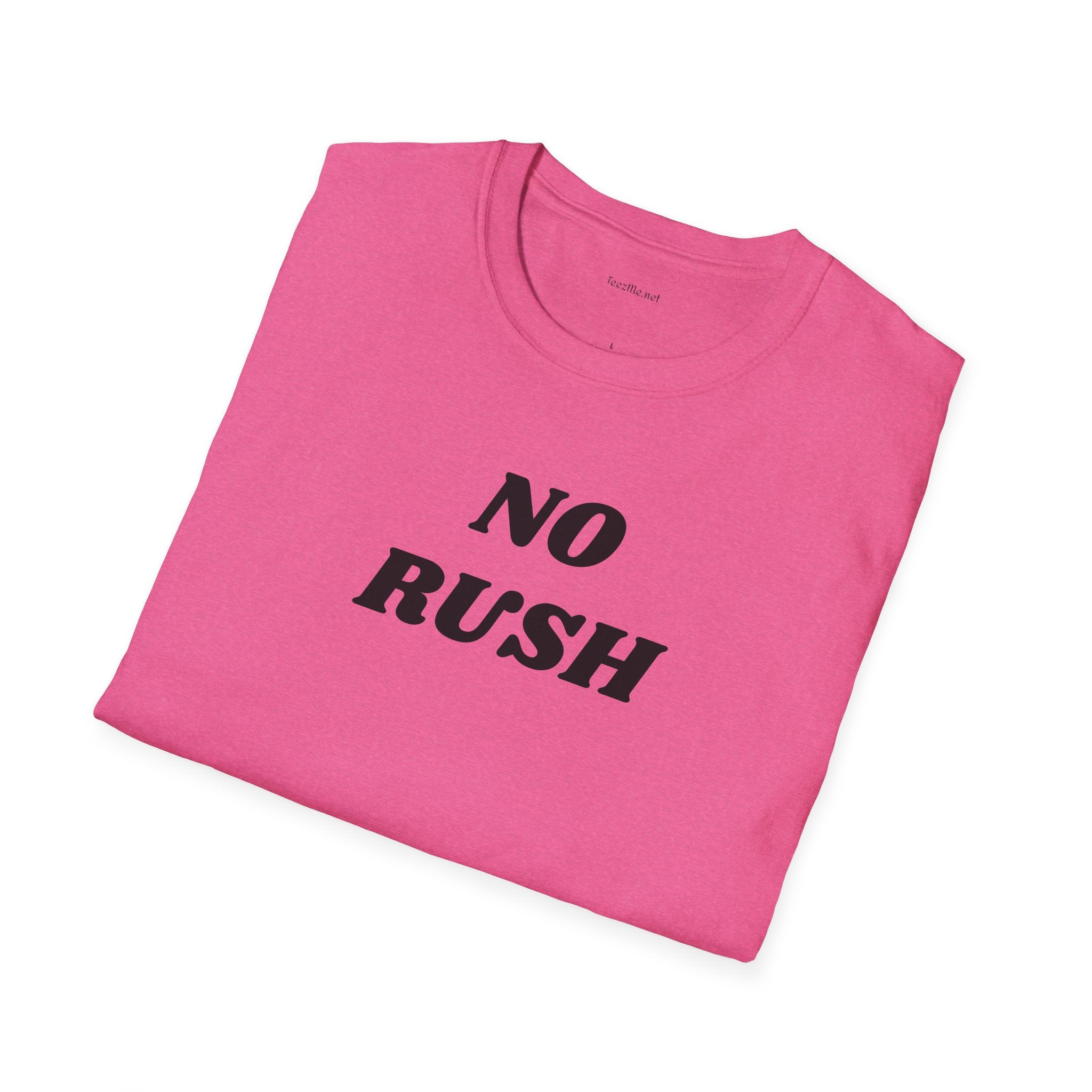 No Rush - Unisex Softstyle T-Shirt 100% Cotton Graphic