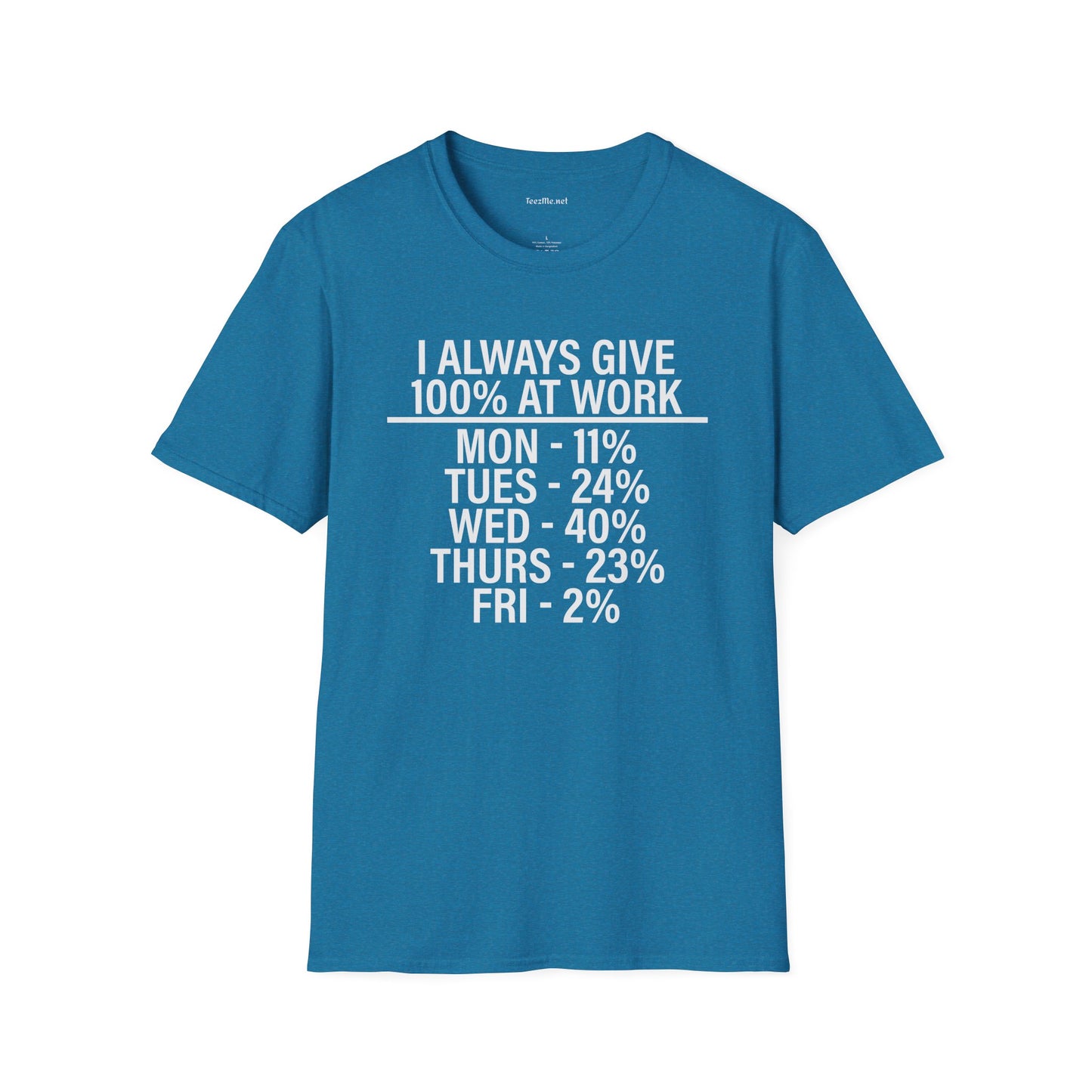 I Always Give 100% Unisex Softstyle T-Shirt 100% Cotton