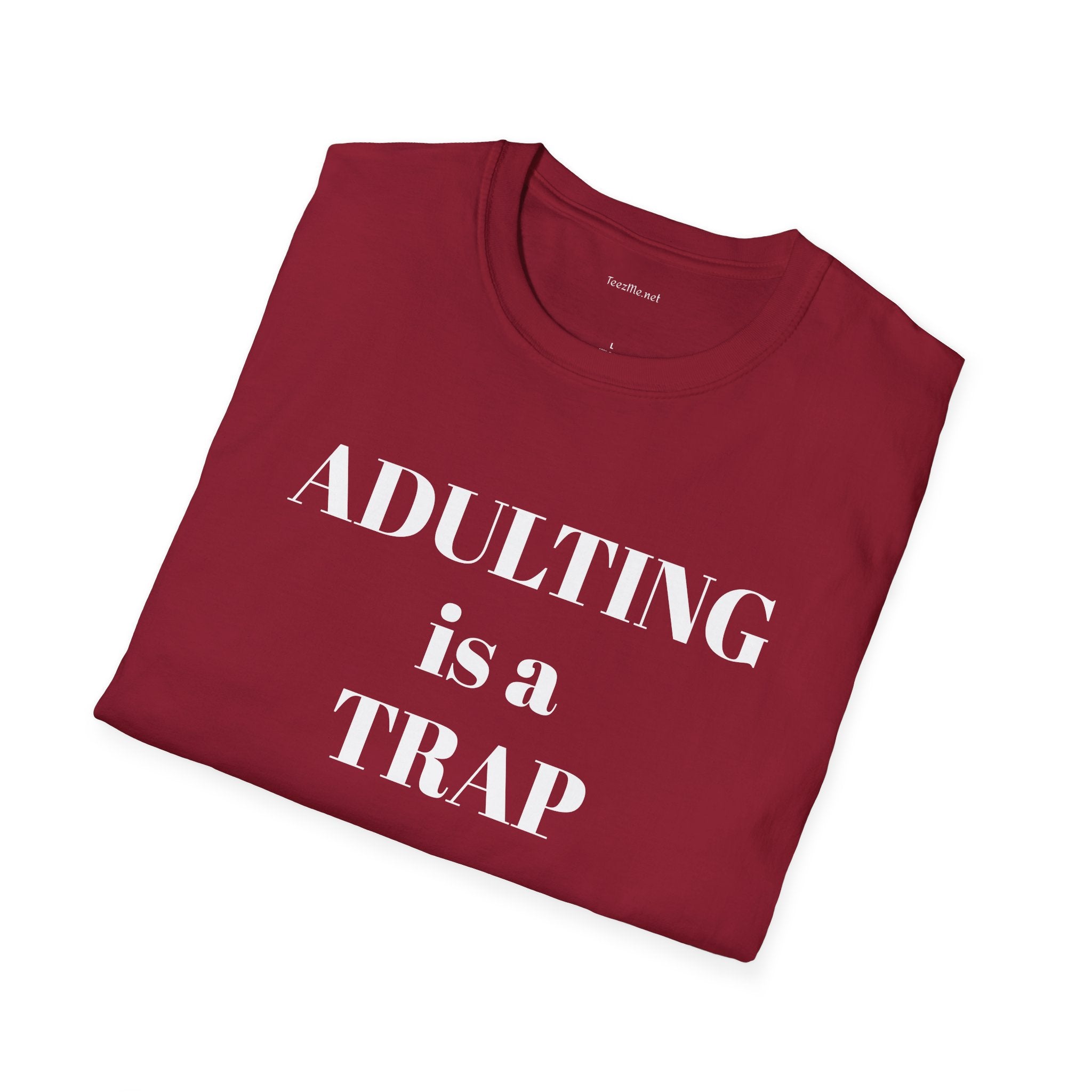 ADULTING is a TRAP - Unisex Softstyle T-Shirt 100% Cotton Graphic