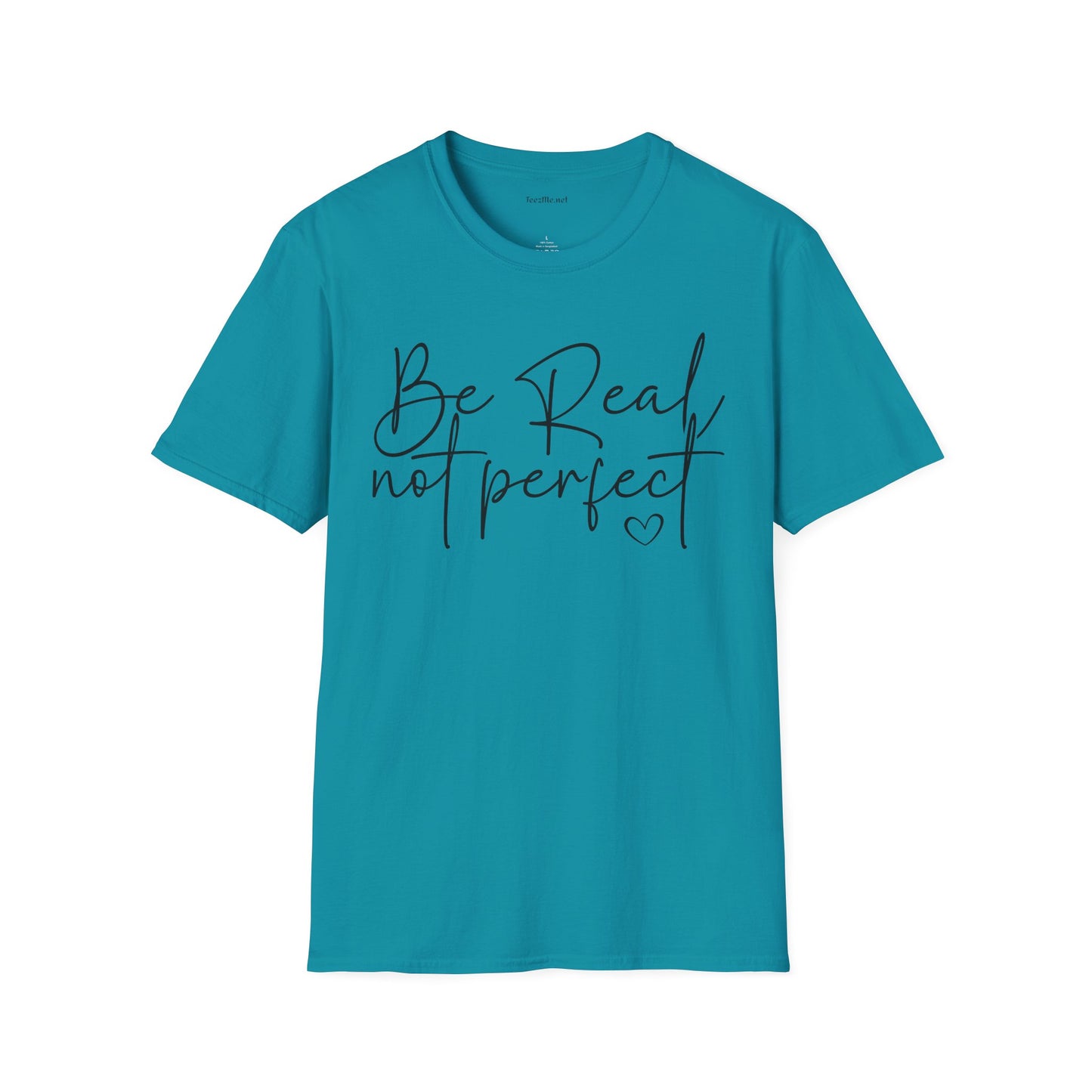 Be Real Not Perfect - Unisex Softstyle T-Shirt 100% Cotton Graphic