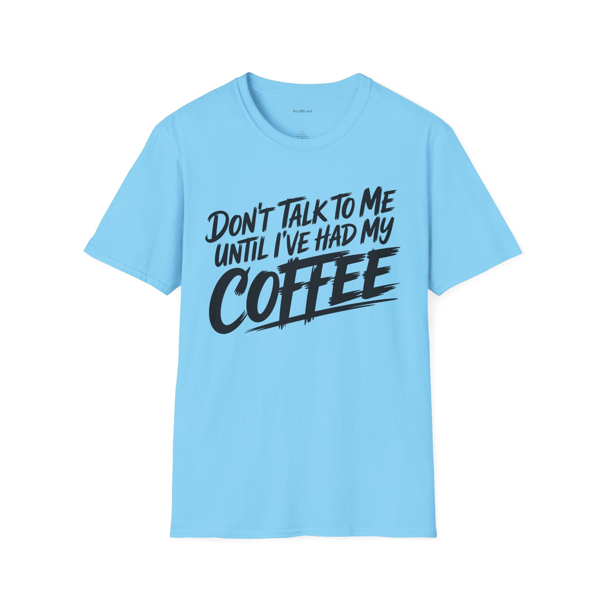 Coffee T‑Shirt — "Don't Talk to Me Until I've Had My Coffee" Graphic Tee