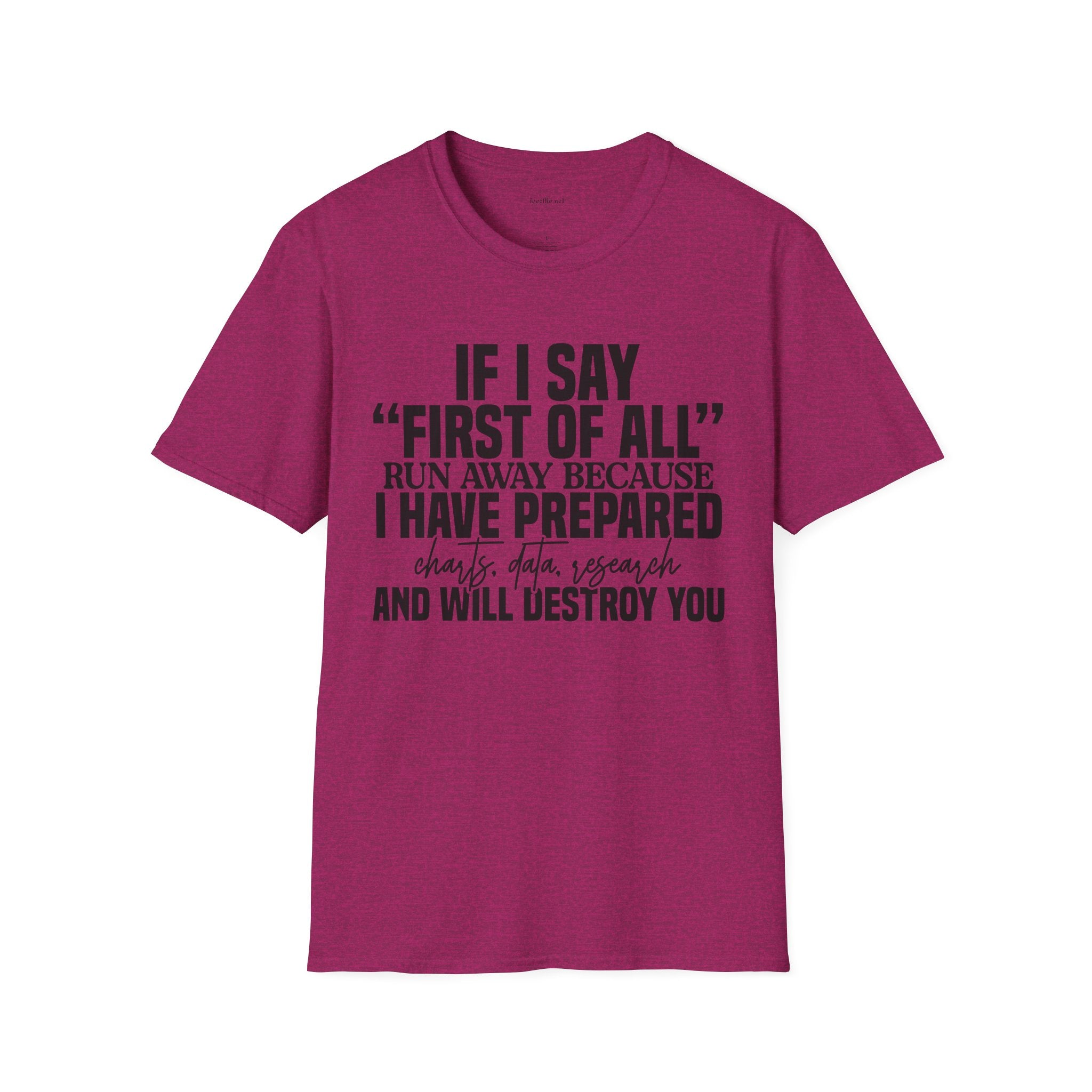 Funny 'If I Say First of All' Graphic T-Shirt