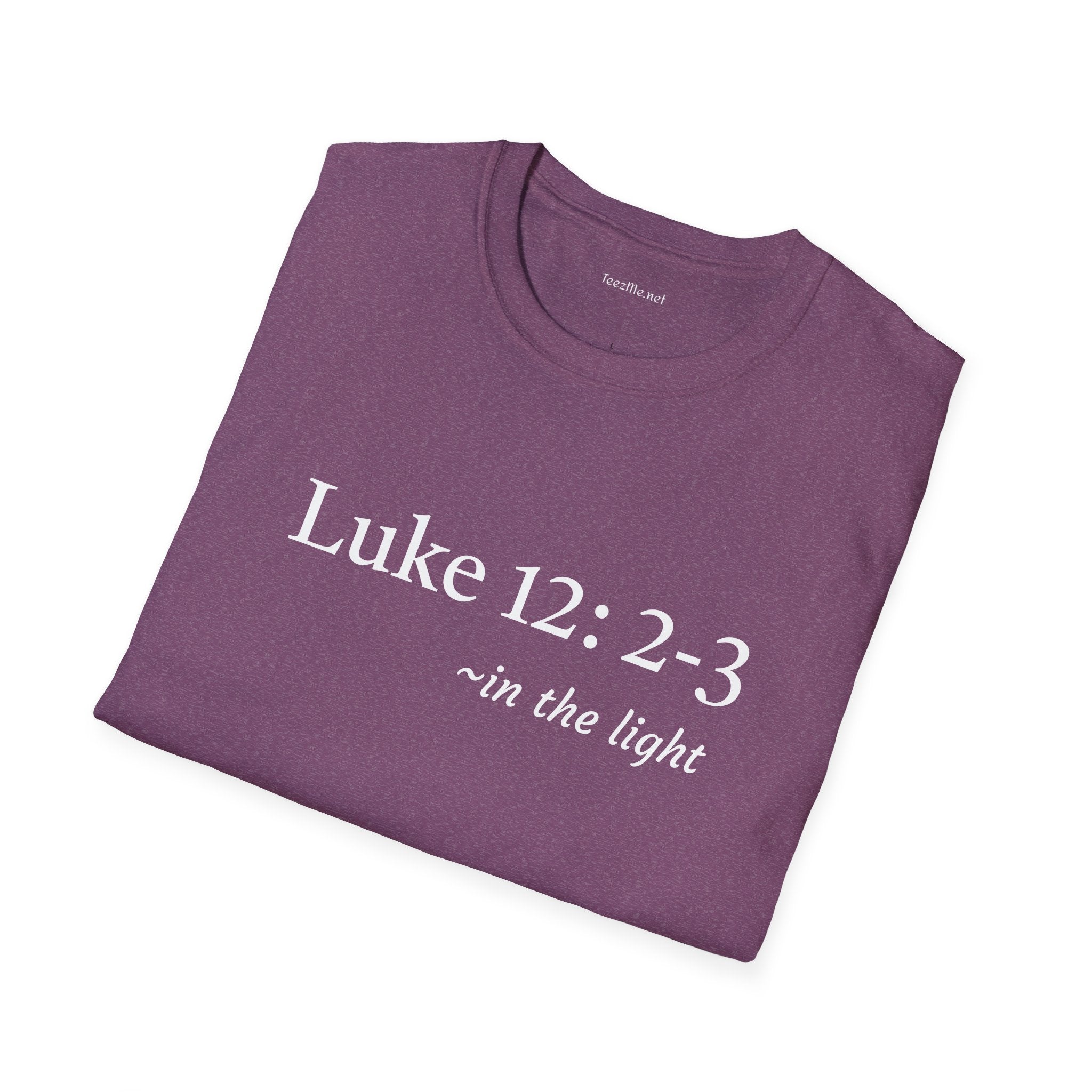 Luke 12: 2-3 -  Unisex Ultra Cotton Tee