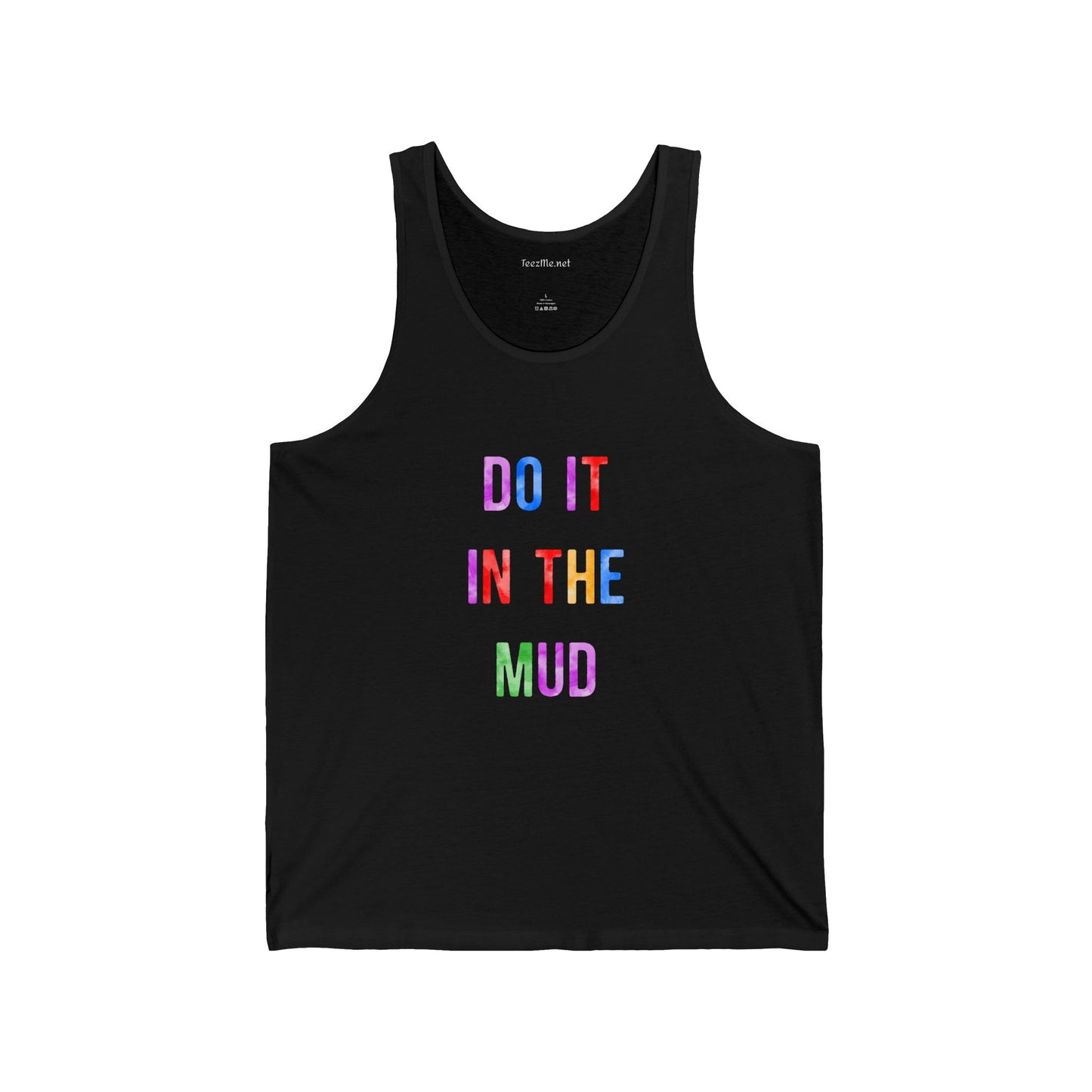 DO IT IN THE MUD - Unisex Jersey Tank
