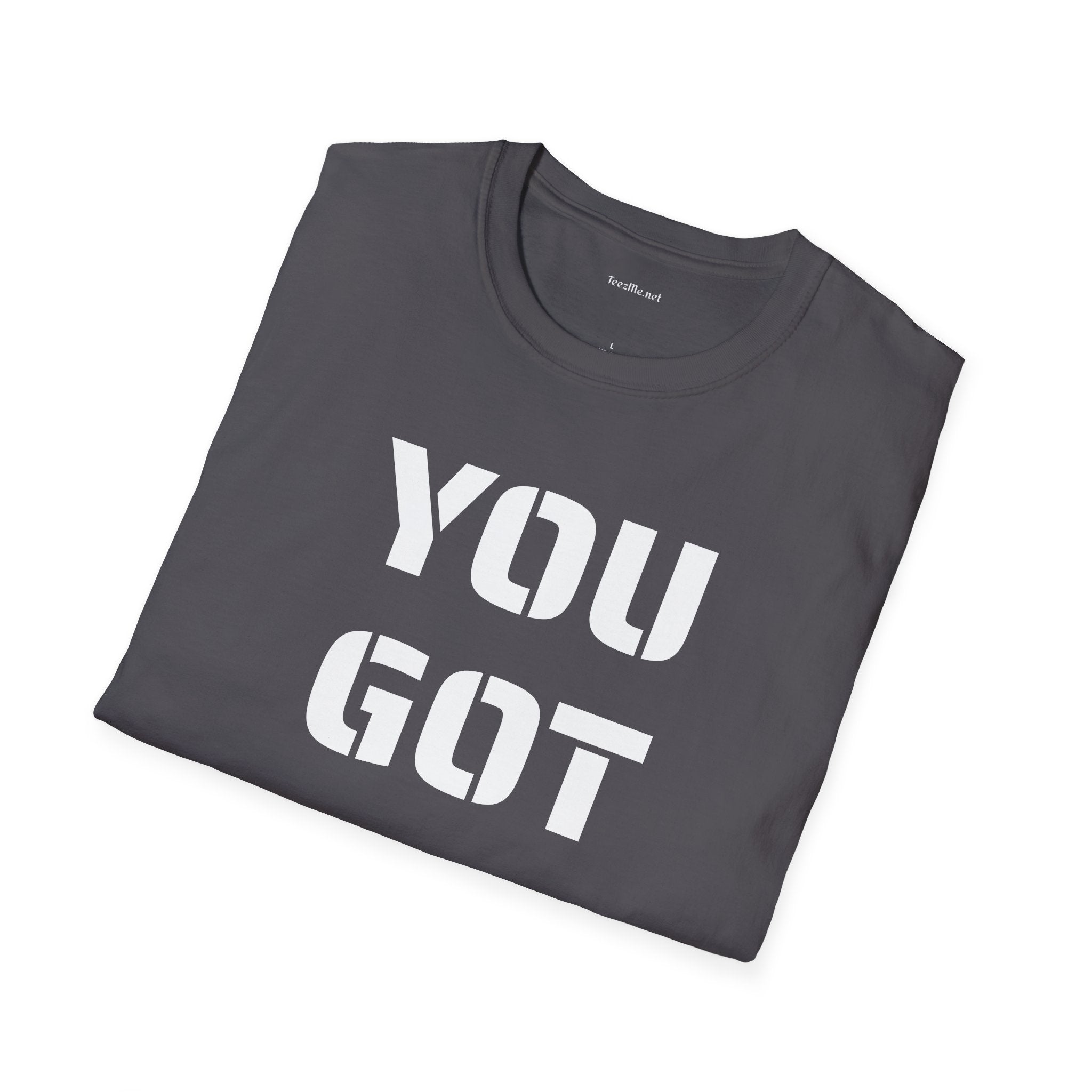 YOU GOT THIS - Unisex Softstyle T-Shirt 100% Cotton Graphic