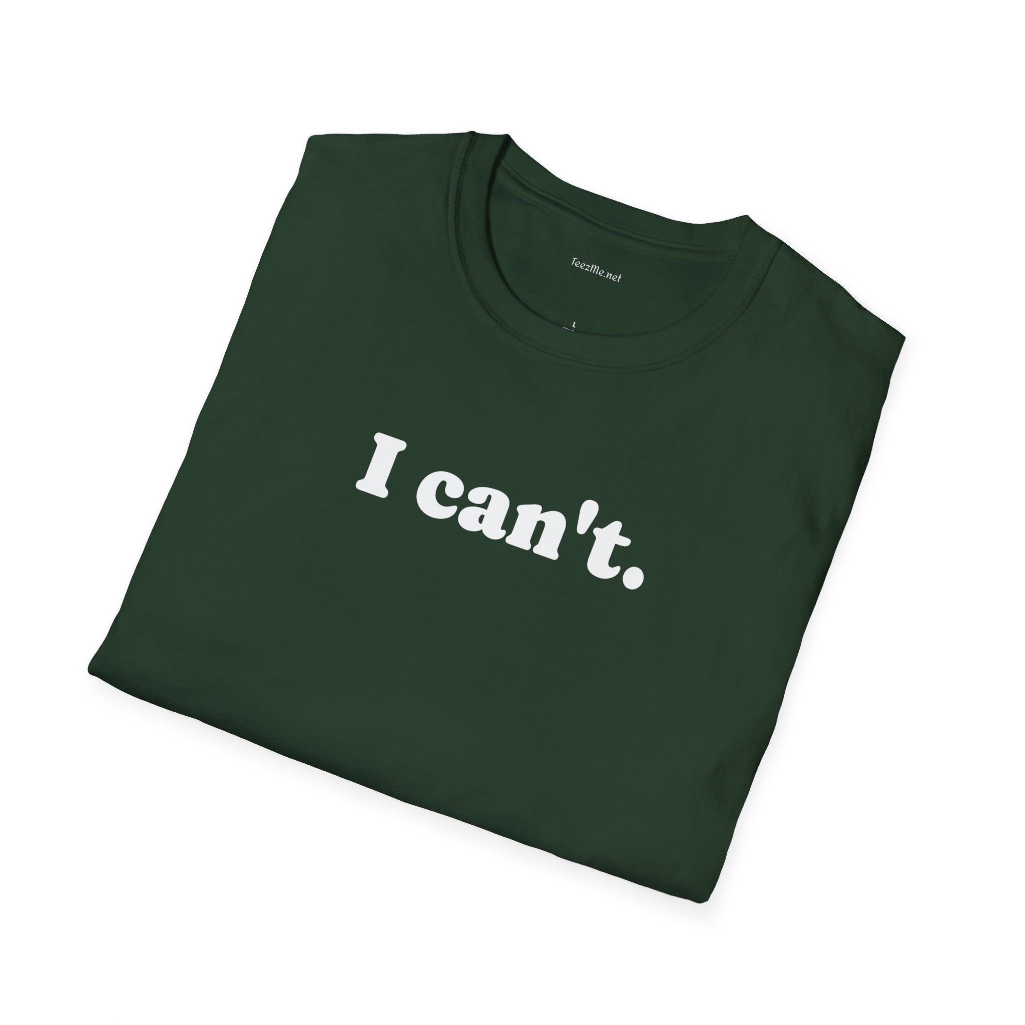 I can't - Unisex Softstyle T-Shirt 100% Cotton Graphic