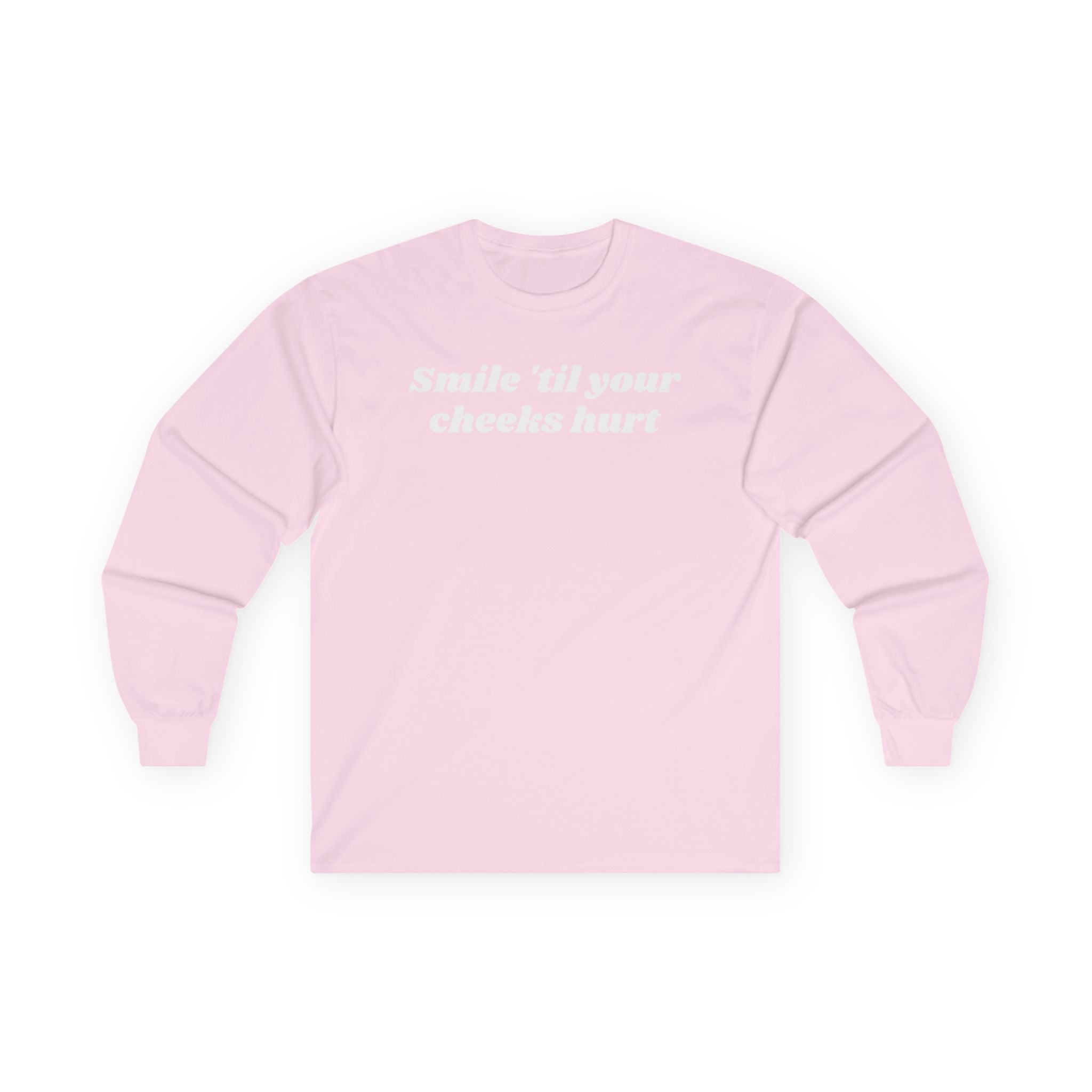 Smile 'til your cheeks hurt - Unisex Ultra Cotton Long Sleeve Tee