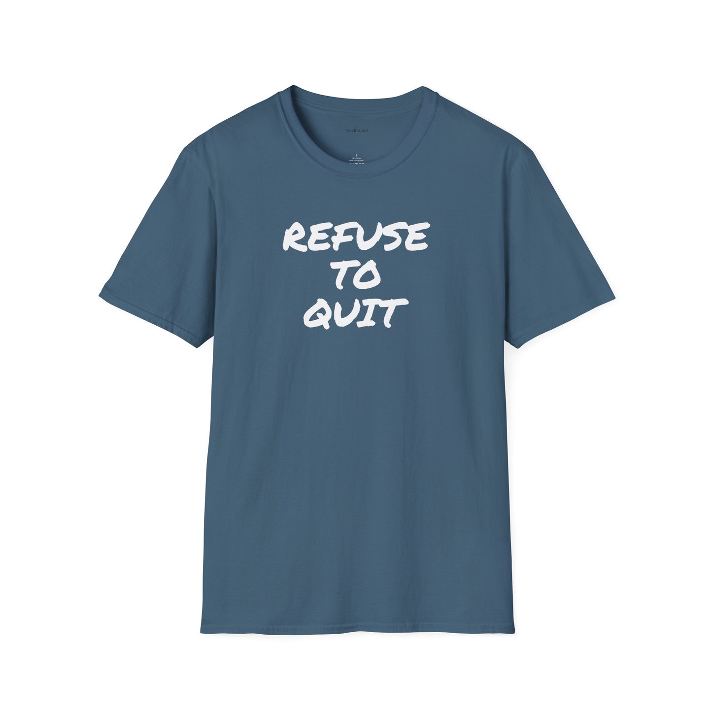 Refuse to Quit - Unisex Softstyle T-Shirt 100% Cotton Graphic