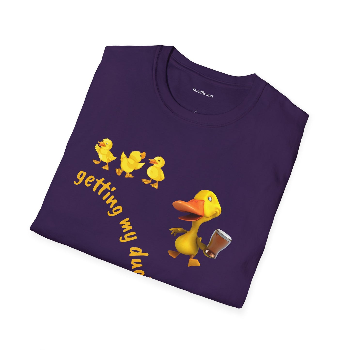 Getting my ducks in a row - Unisex Softstyle T-Shirt 100% Cotton Graphic