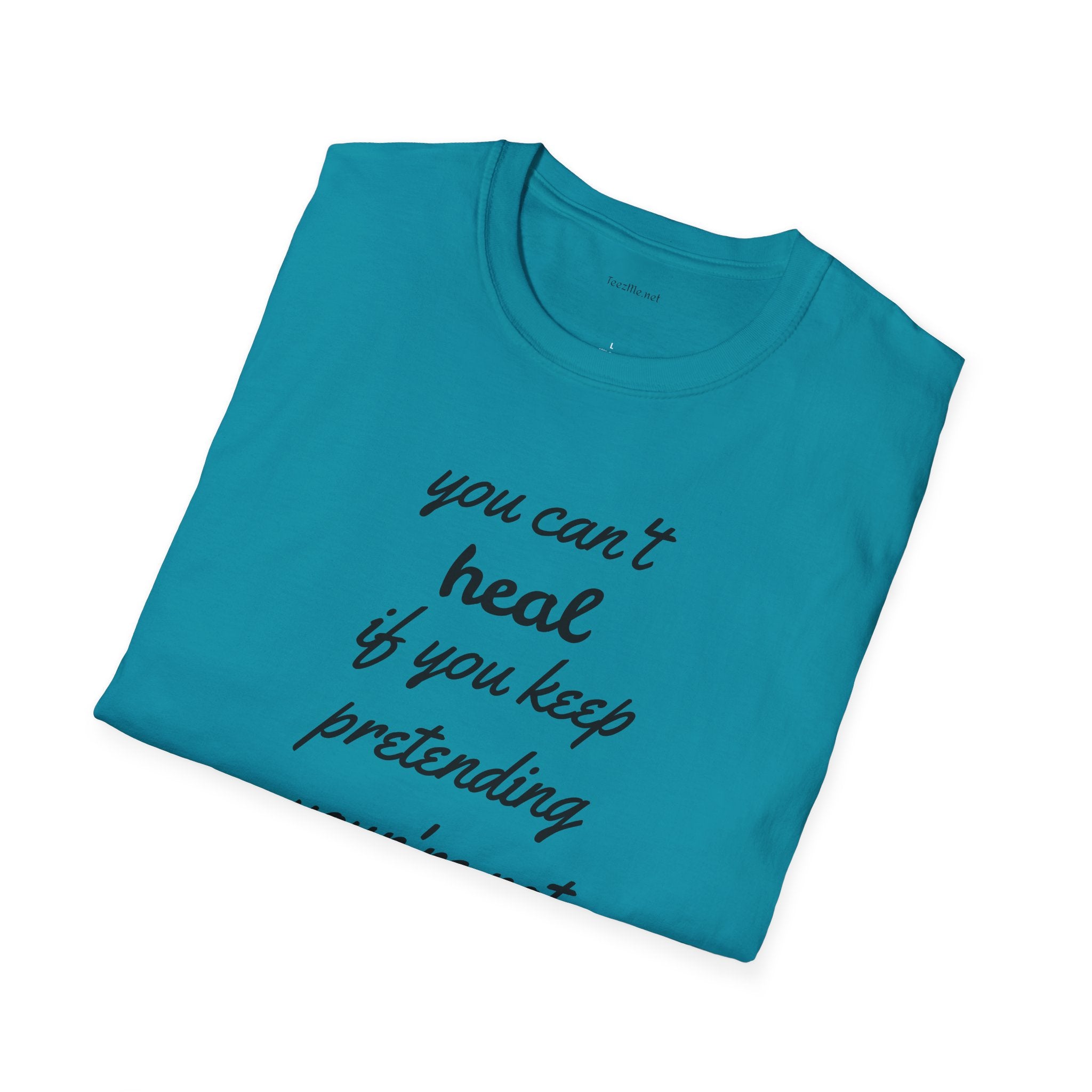 You can't heal - Unisex Softstyle T-Shirt 100% Cotton Graphic