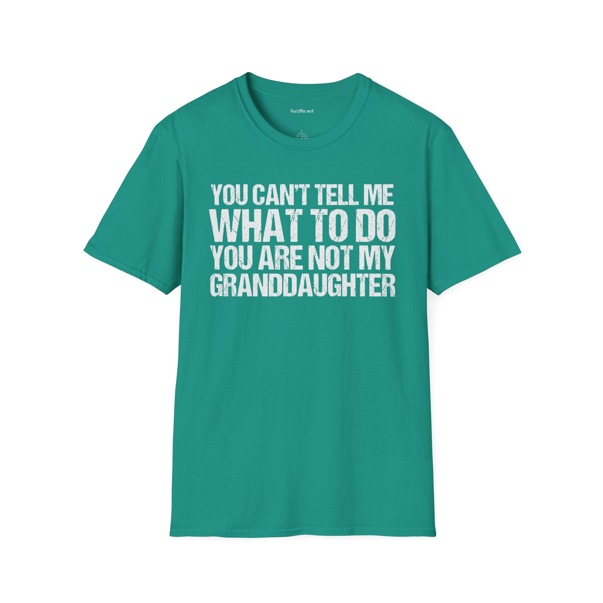 You Are Not My Granddaughter Unisex Softstyle T-Shirt 100% Cotton Graphic