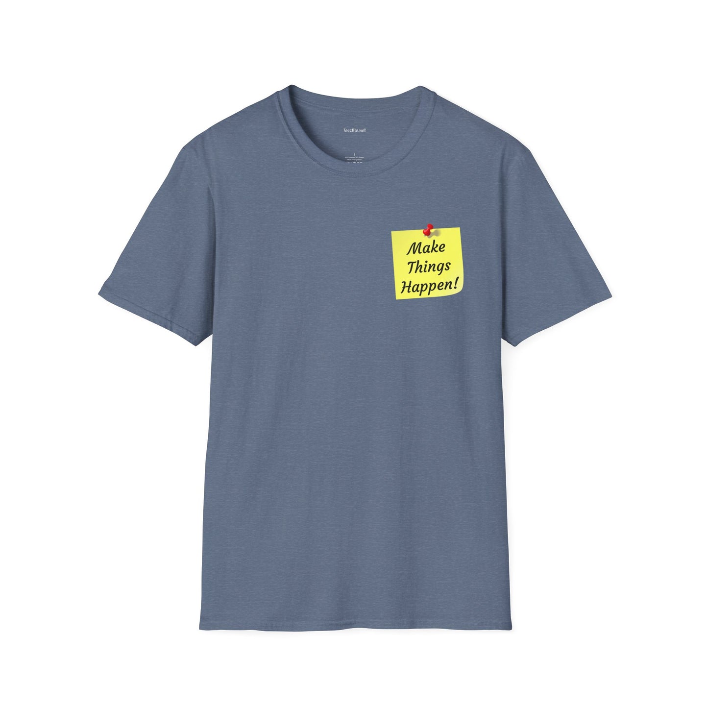 Make Things Happen! - Unisex Softstyle T-Shirt 100% Cotton Graphic