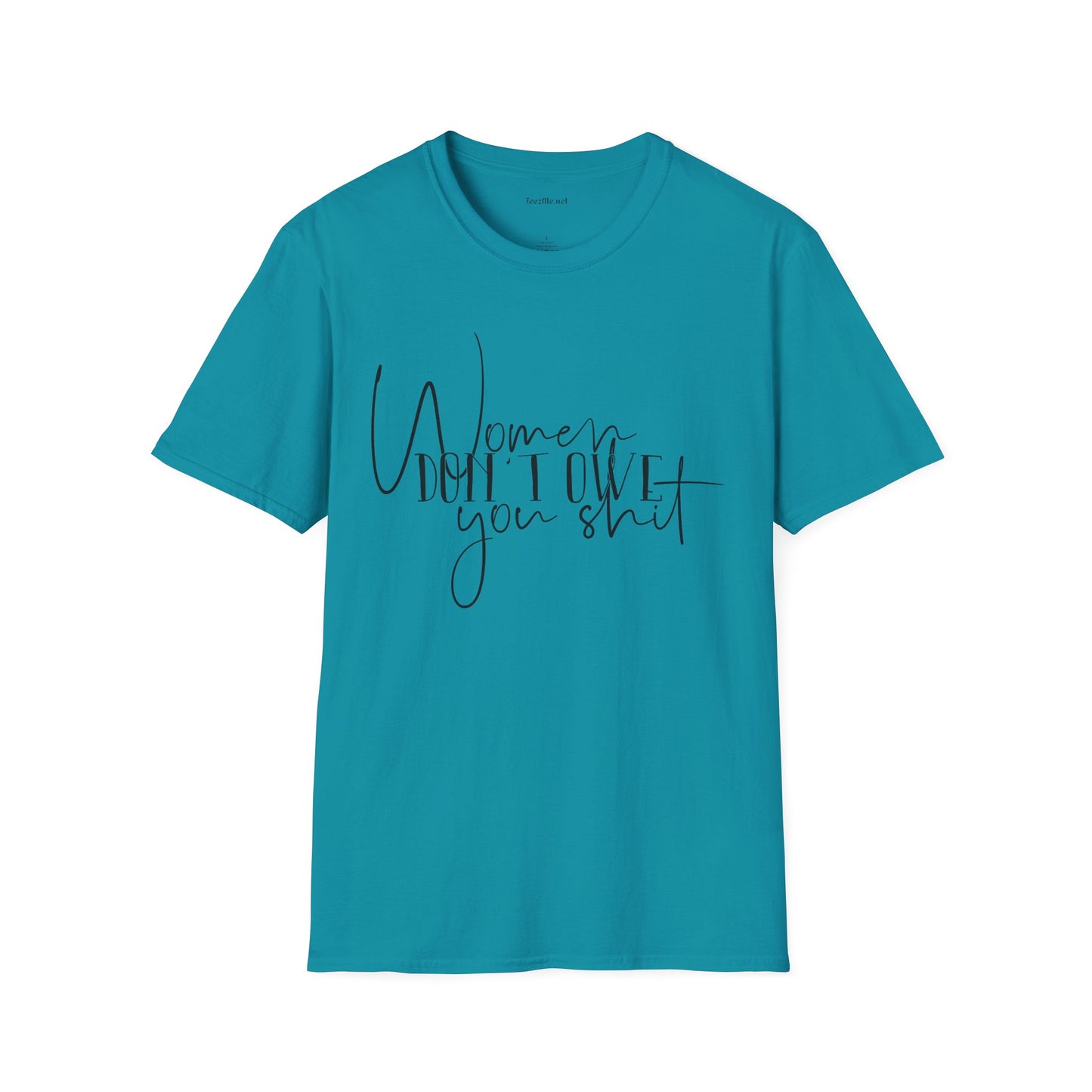 Women Don't Owe You Unisex Softstyle T-Shirt 100% Cotton Graphic