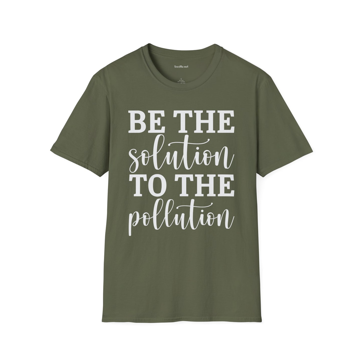 Be the Solution to the Pollution Unisex Soft Style T-Shirt 100% Cotton Graphic