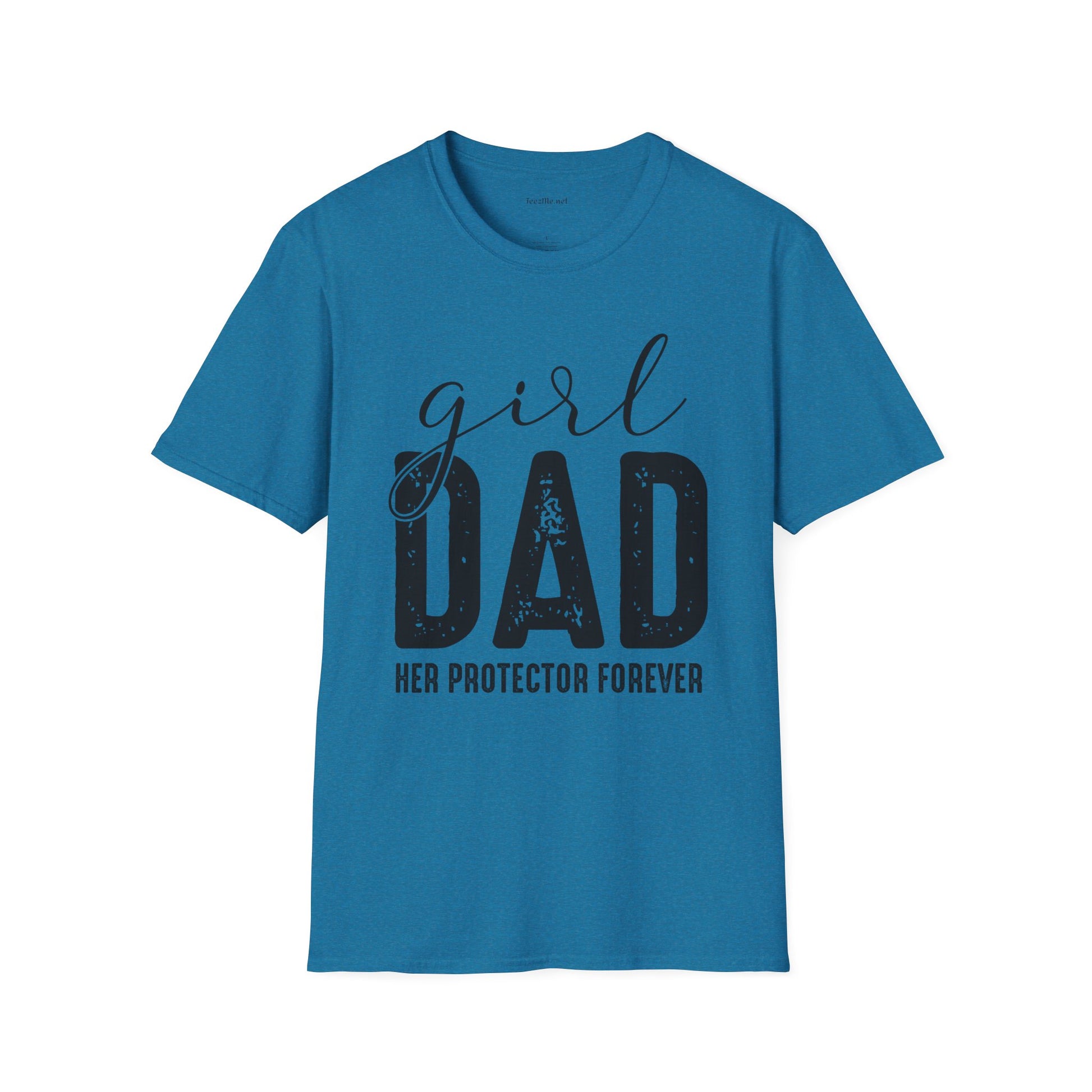 Girl Dad Her Protector Forever Unisex Soft Style T-Shirt 100% Cotton Graphic