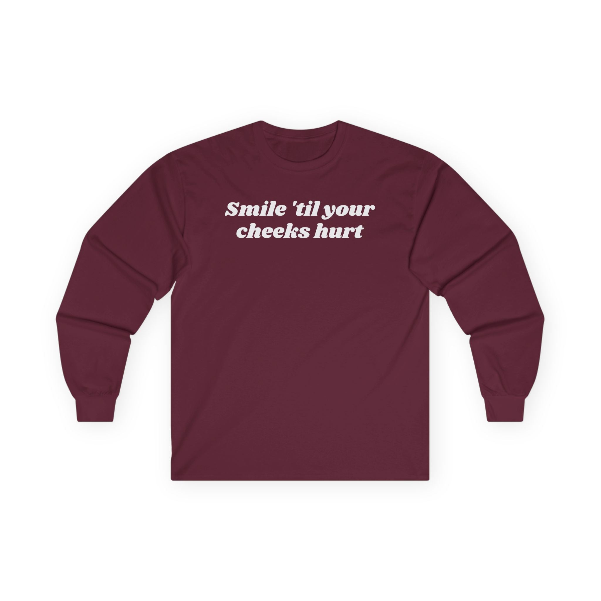 Smile 'til your cheeks hurt - Unisex Ultra Cotton Long Sleeve Tee