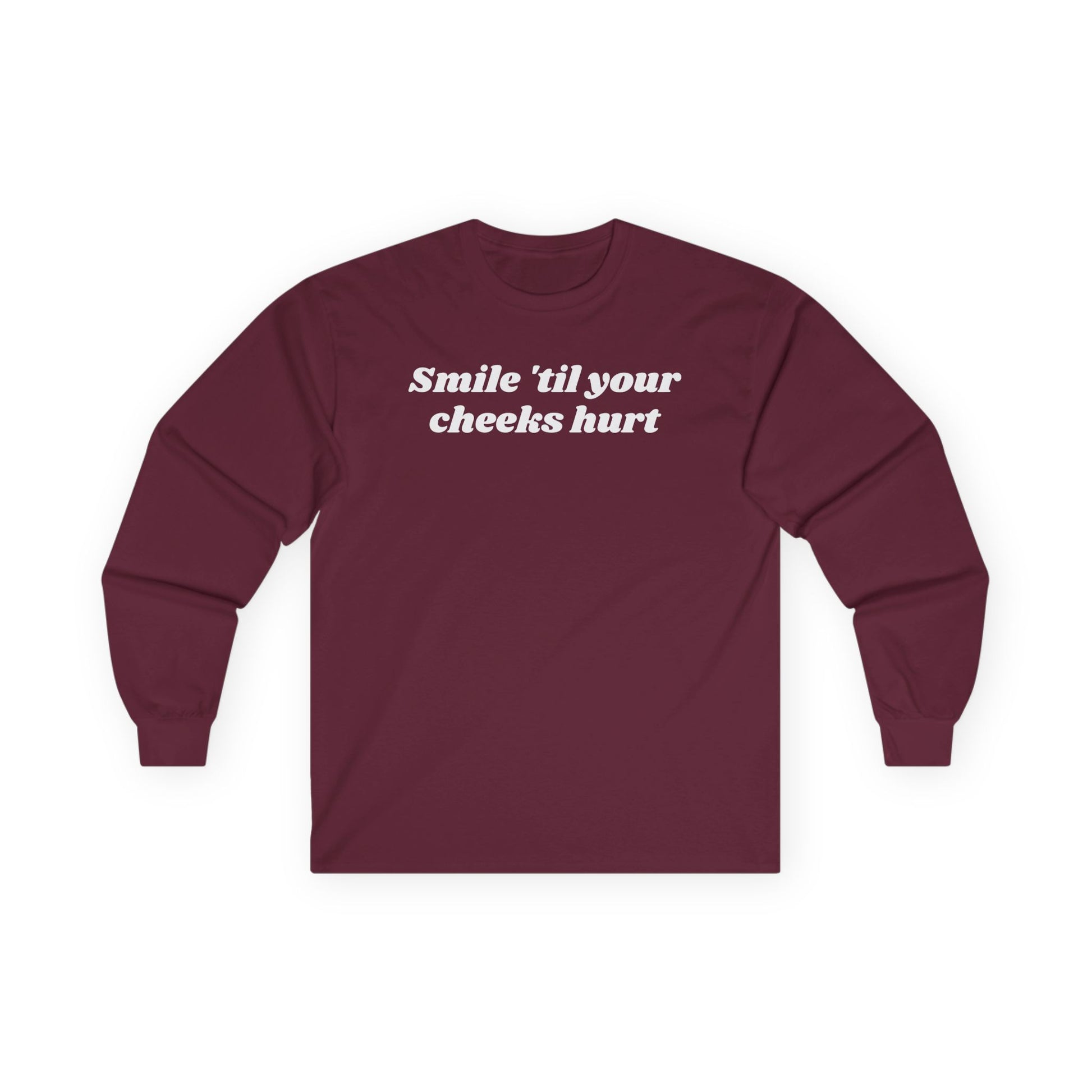 Smile 'til your cheeks hurt - Unisex Ultra Cotton Long Sleeve Tee