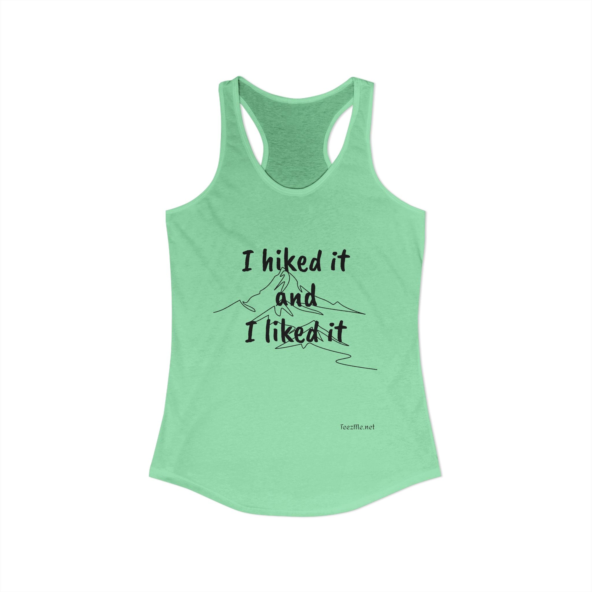 I hiked it and I liked it - Women's Ideal Racerback Tank