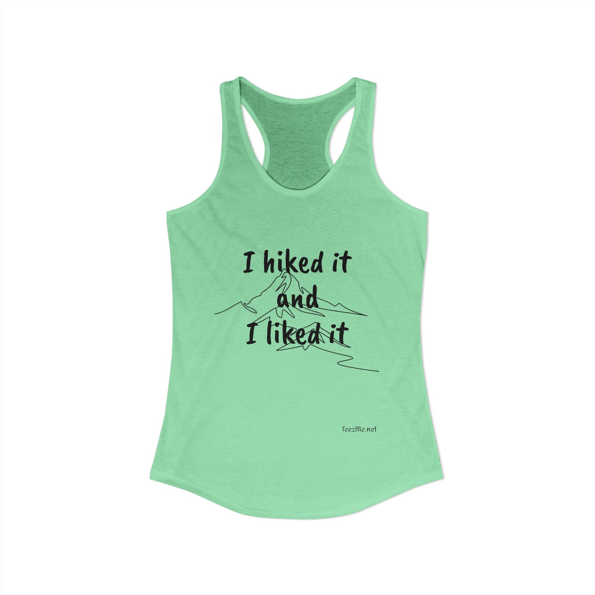 I hiked it and I liked it - Women's Ideal Racerback Tank