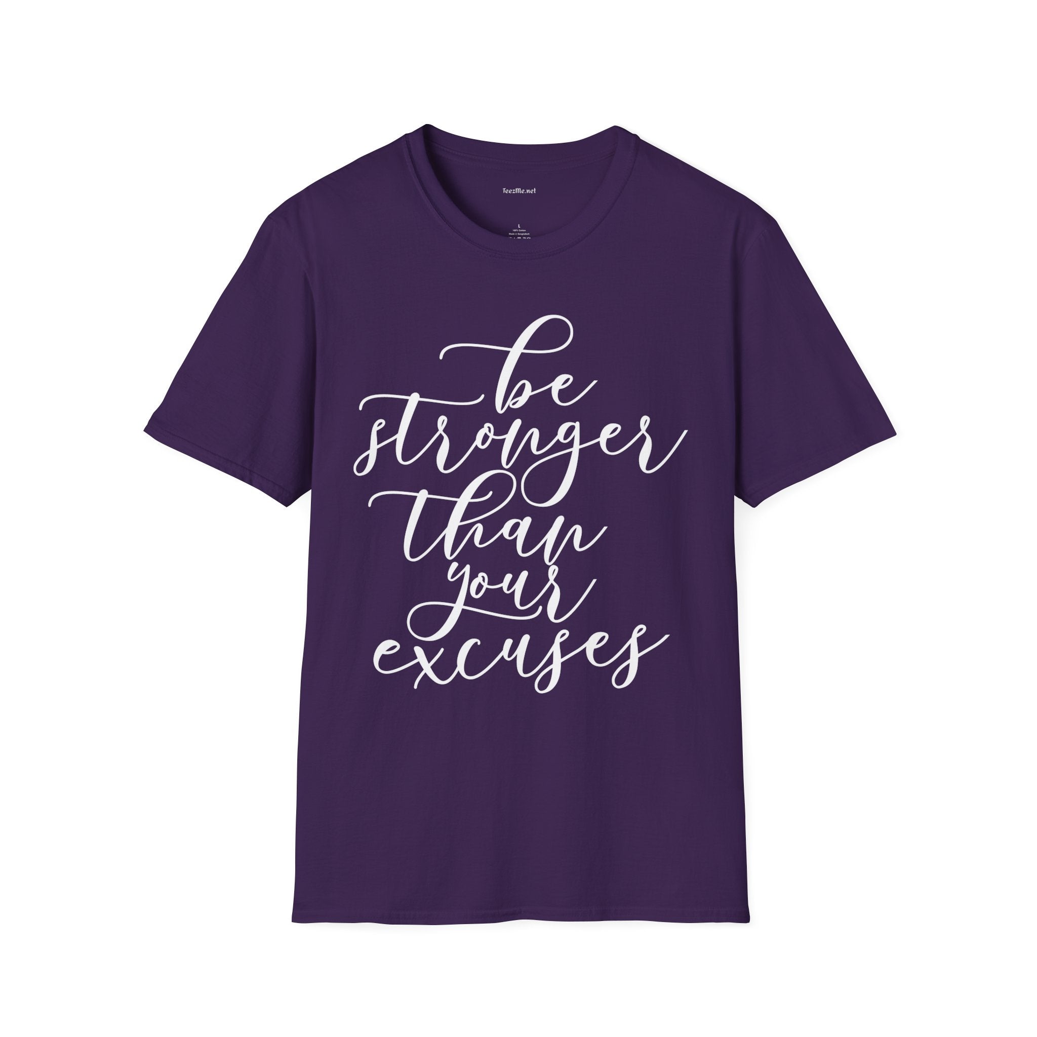 Be Stronger Than Your Excuses T-Shirt