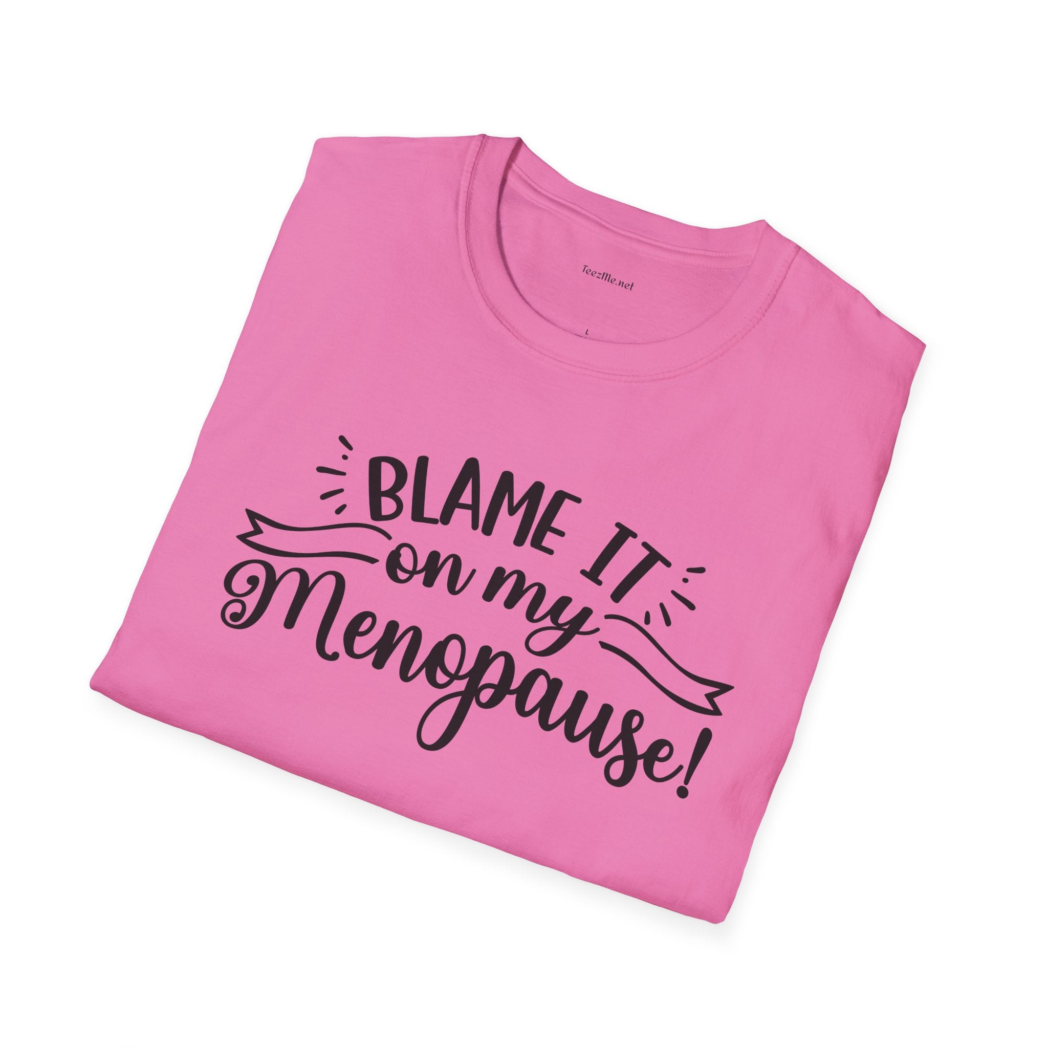 Menopause T-Shirt — "Blame It On My Menopause" Funny Women's Tee