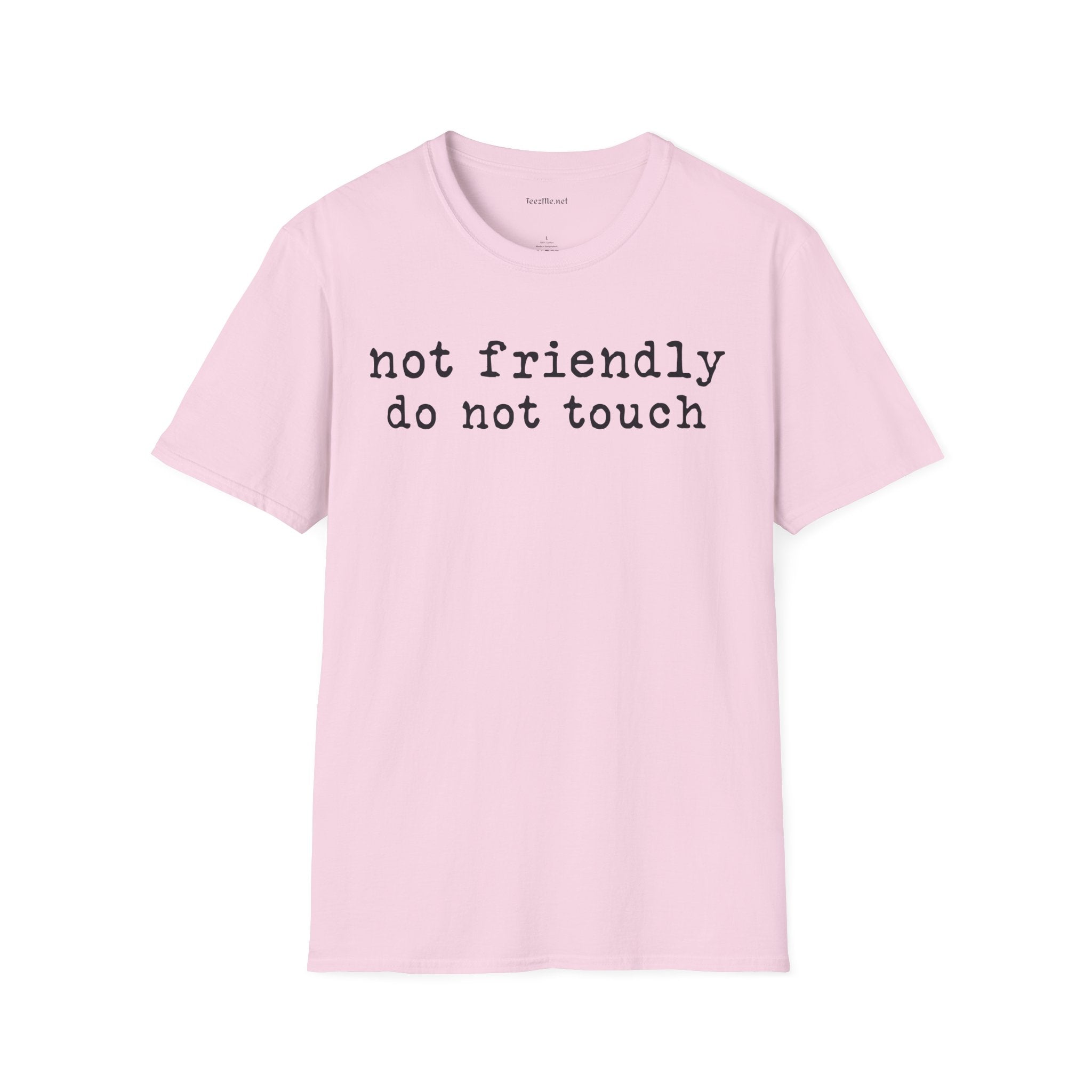Not friendly do not touch 02 Unisex Soft Style T-Shirt 100% Cotton Graphic