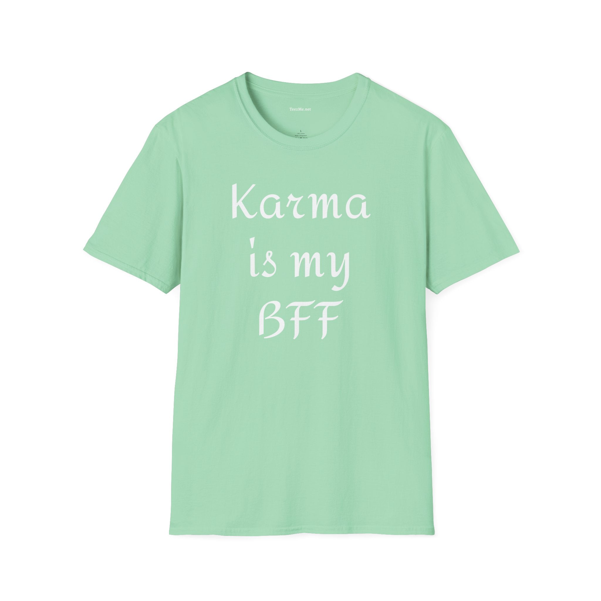 KARMA is my BFF - Unisex Softstyle T-Shirt 100% Cotton Graphic
