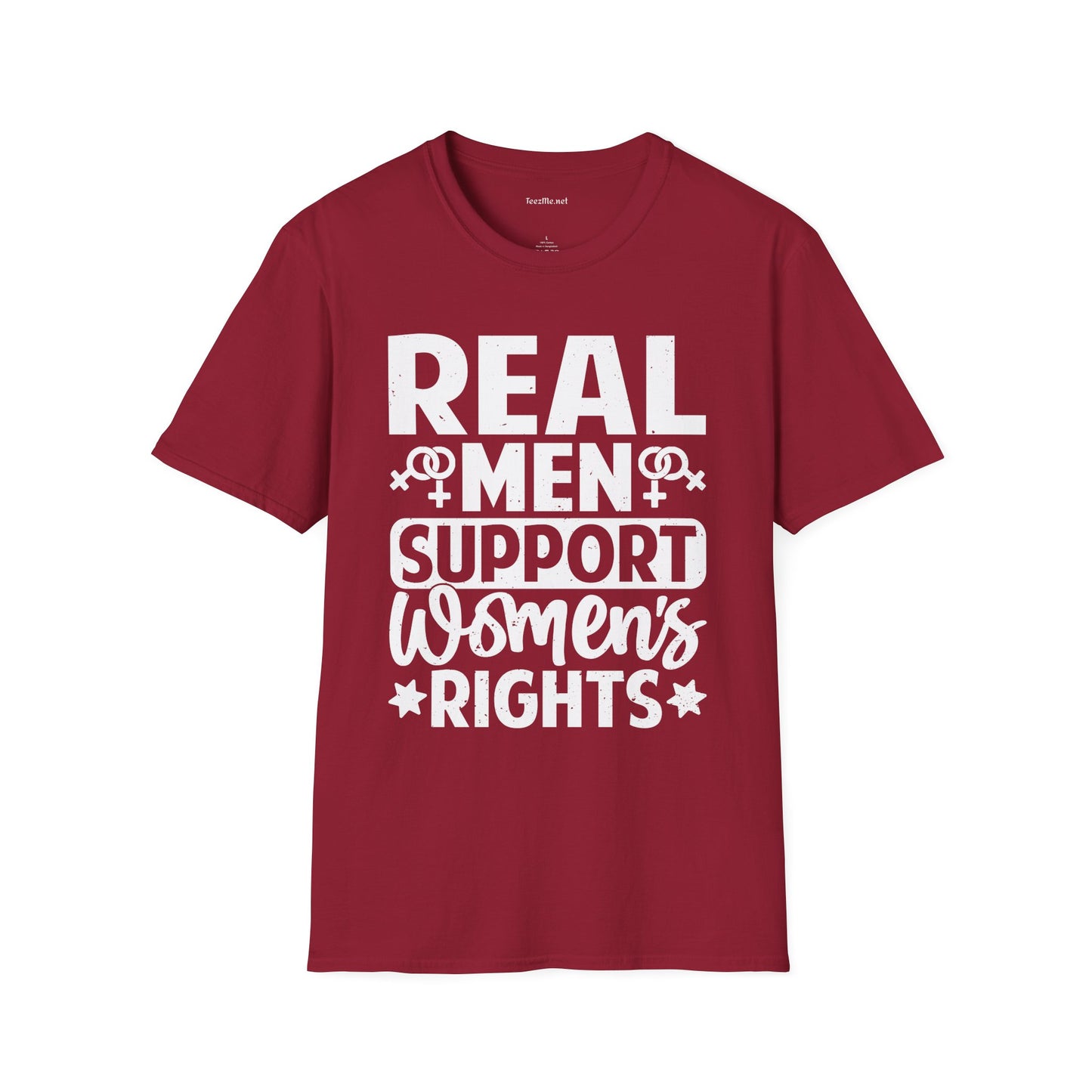 Real Men Support Women's Rights Unisex Soft Style T-Shirt 100% Cotton Graphic