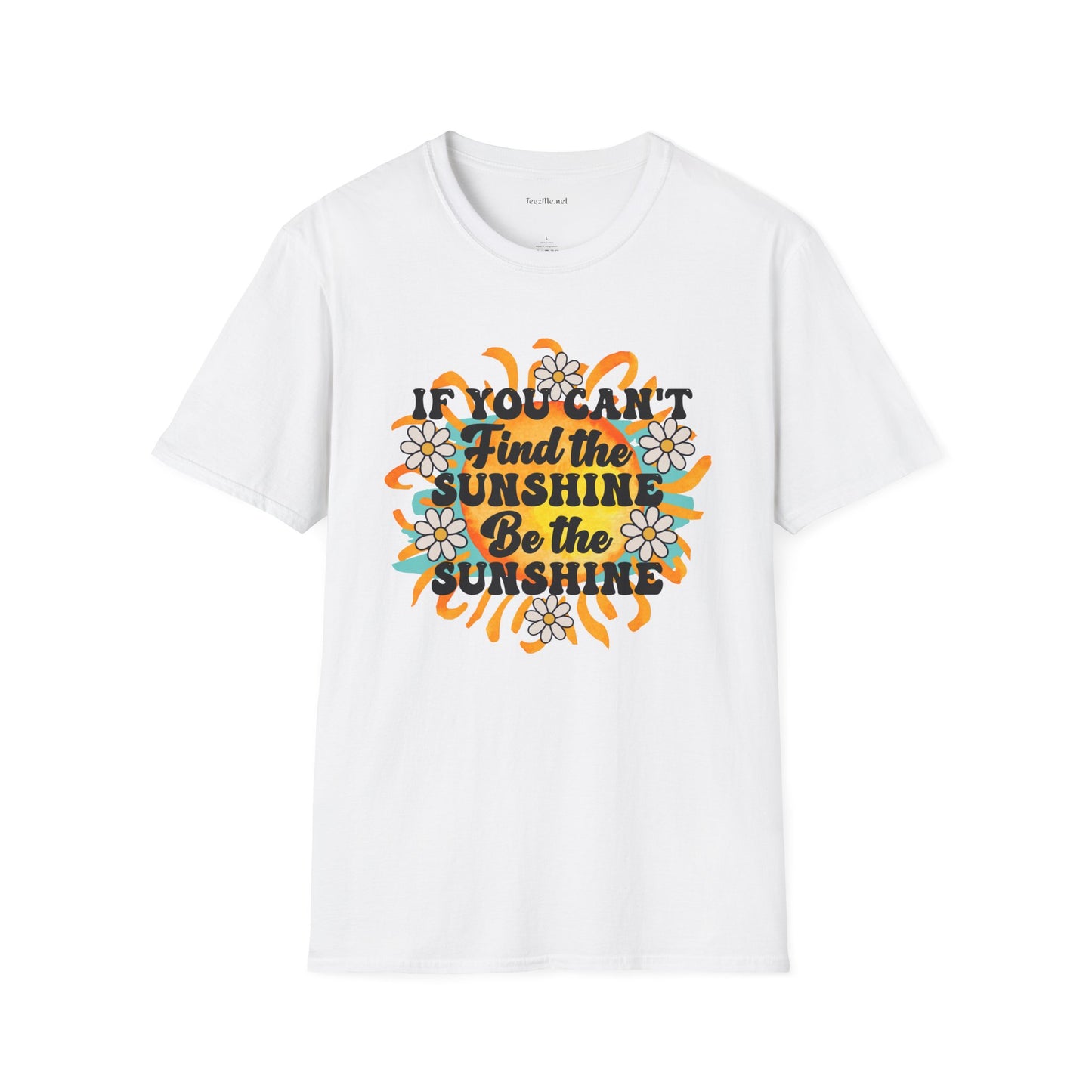 Be The Sunshine 01 Unisex Soft Style T-Shirt 100% Cotton Graphic